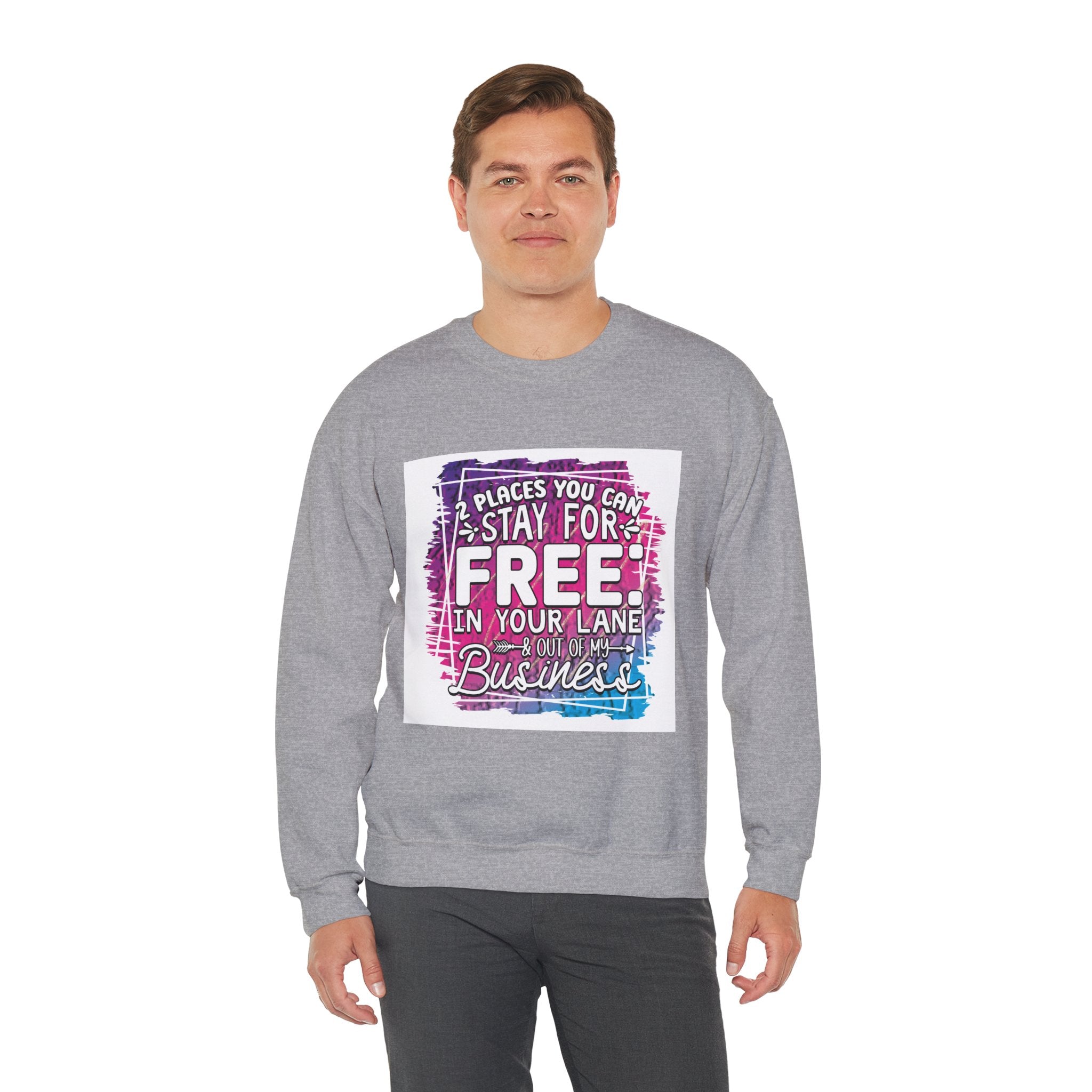 2 Places You Can Stay For Free Graphic Sweatshirt, Funny & Sassy Quote Expressive Crewneck Sweatshirt - Casual Humor Apparel, Gift for Friends, Family