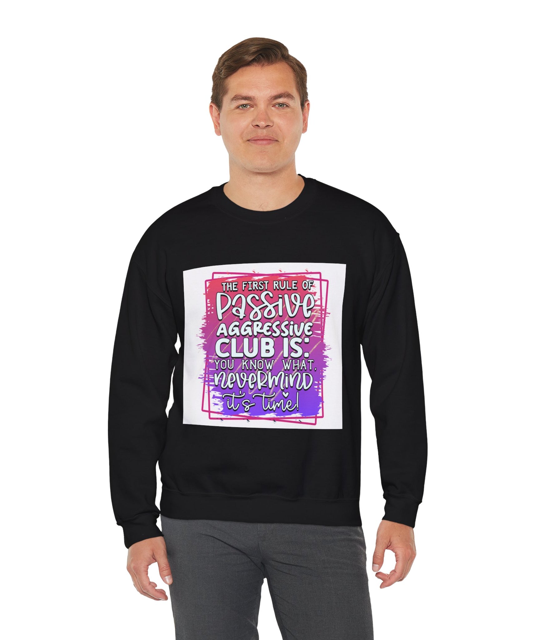 The first rule of Passive Aggressive Club Quote Unisex Sweatshirt - Casual Humor Apparel, Gift for Friends, Family - Gallory Hive