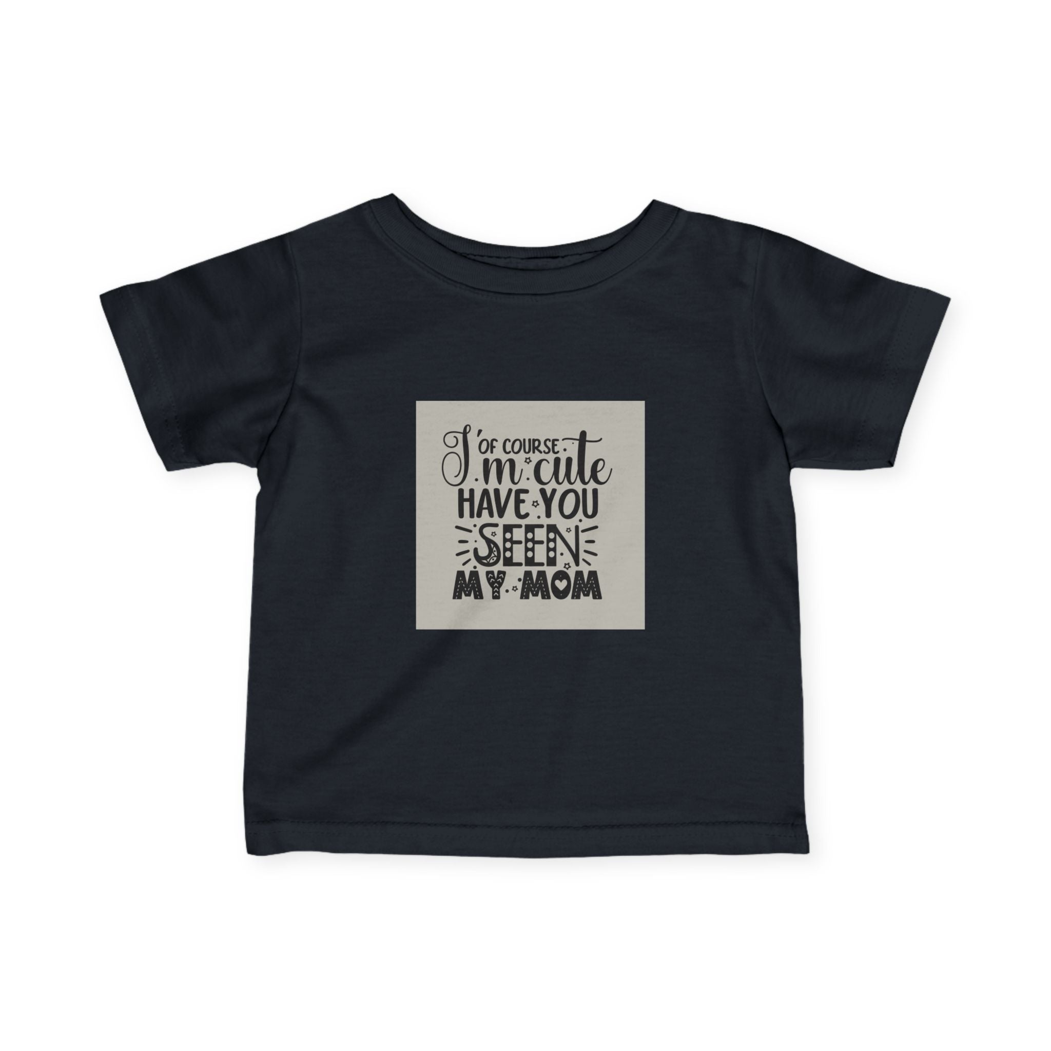 Infant Tee - 'I'm Cute, Have You Seen My Mom' - Funny Baby Clothes, Baby Shower Gift