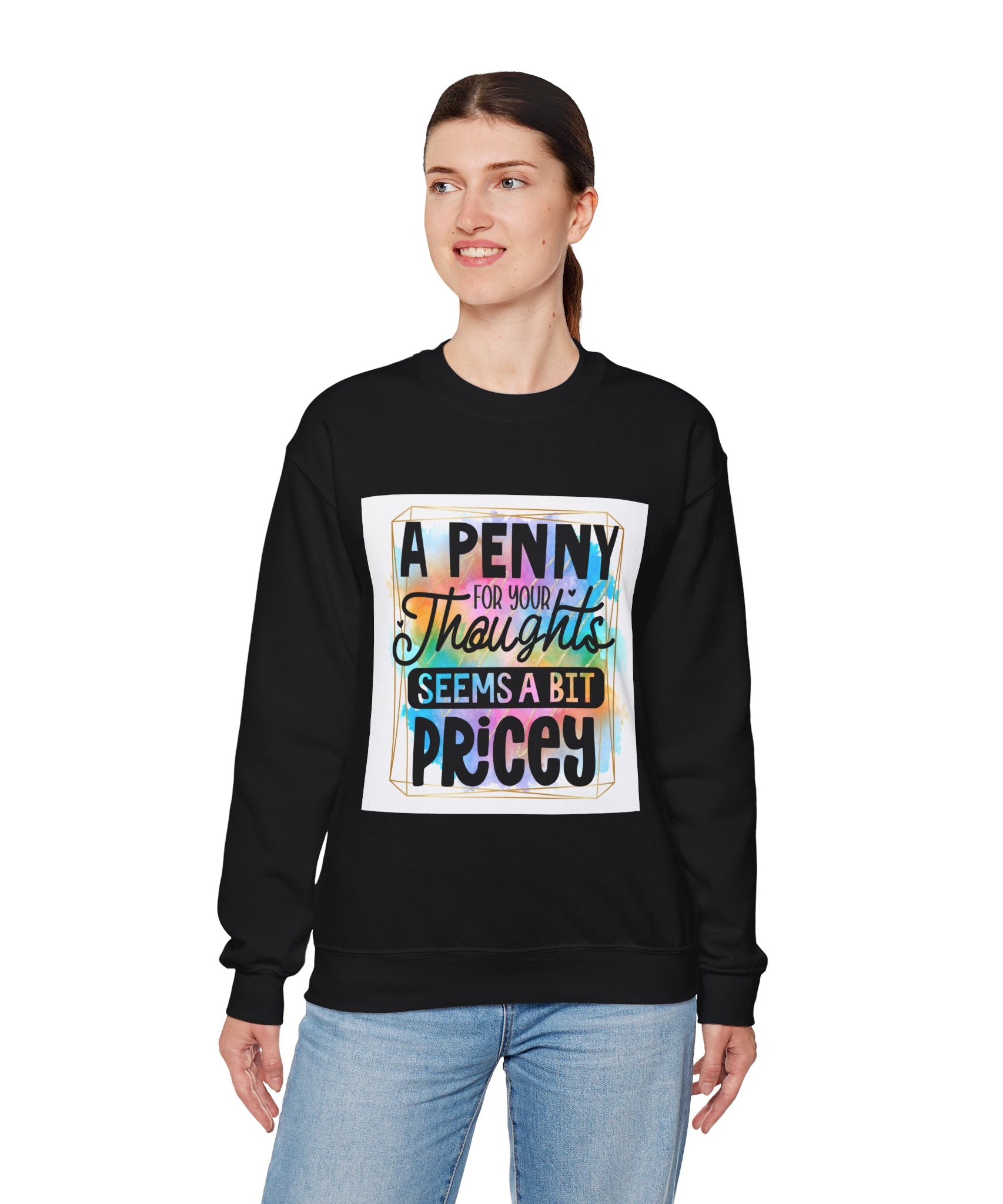 A Penny for Your Thoughts Seems a Bit Pricey Funny Quote Unisex Sweatshirt - Casual Humor Apparel, Gift for Friends, Family - Gallory Hive