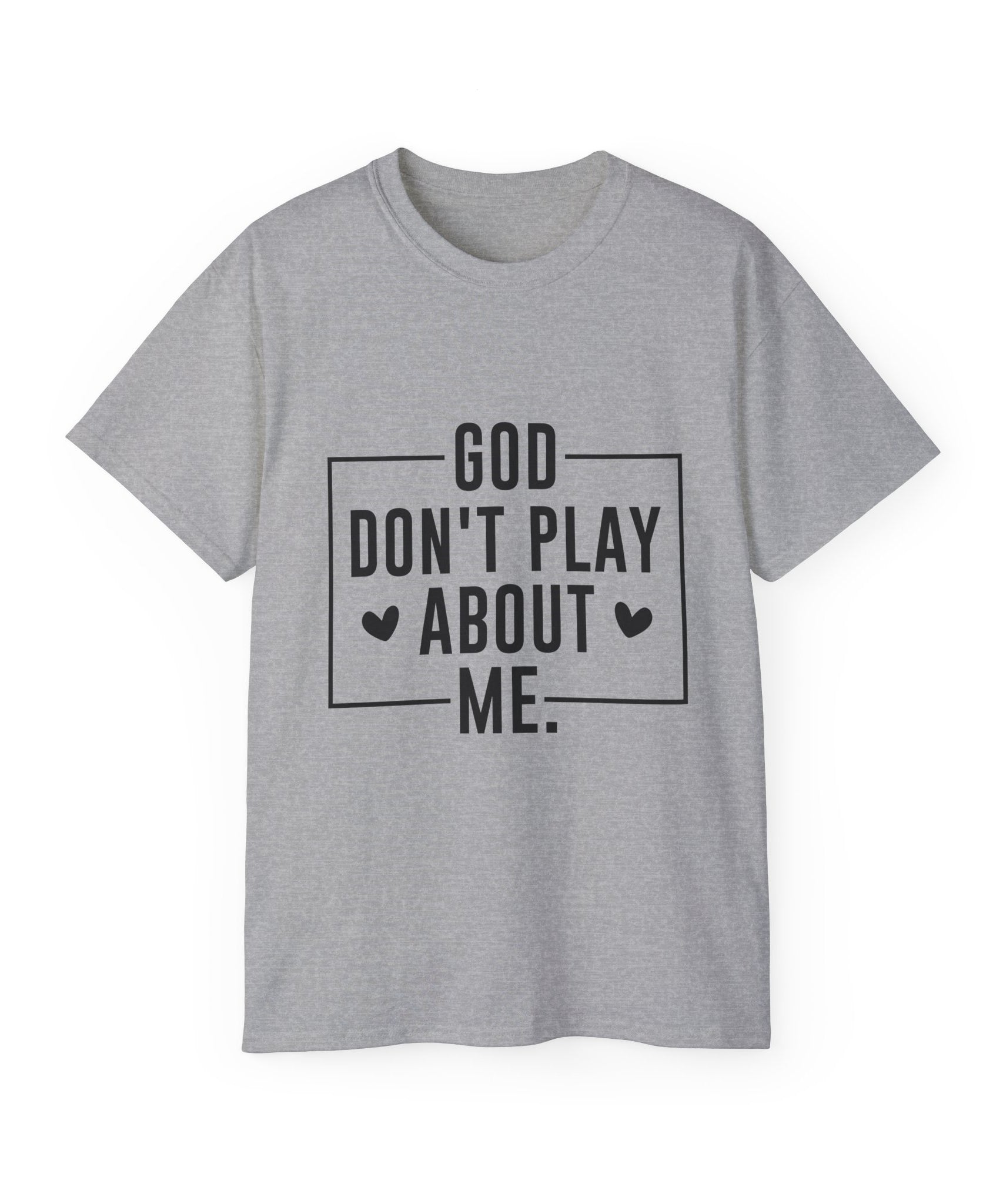Unisex God don't play about me Tee - Inspirational Casual Wear, Christian T-Shirt, Motivational Gift, Faith-Based Apparel, Everyday Comfort - Gallory Hive