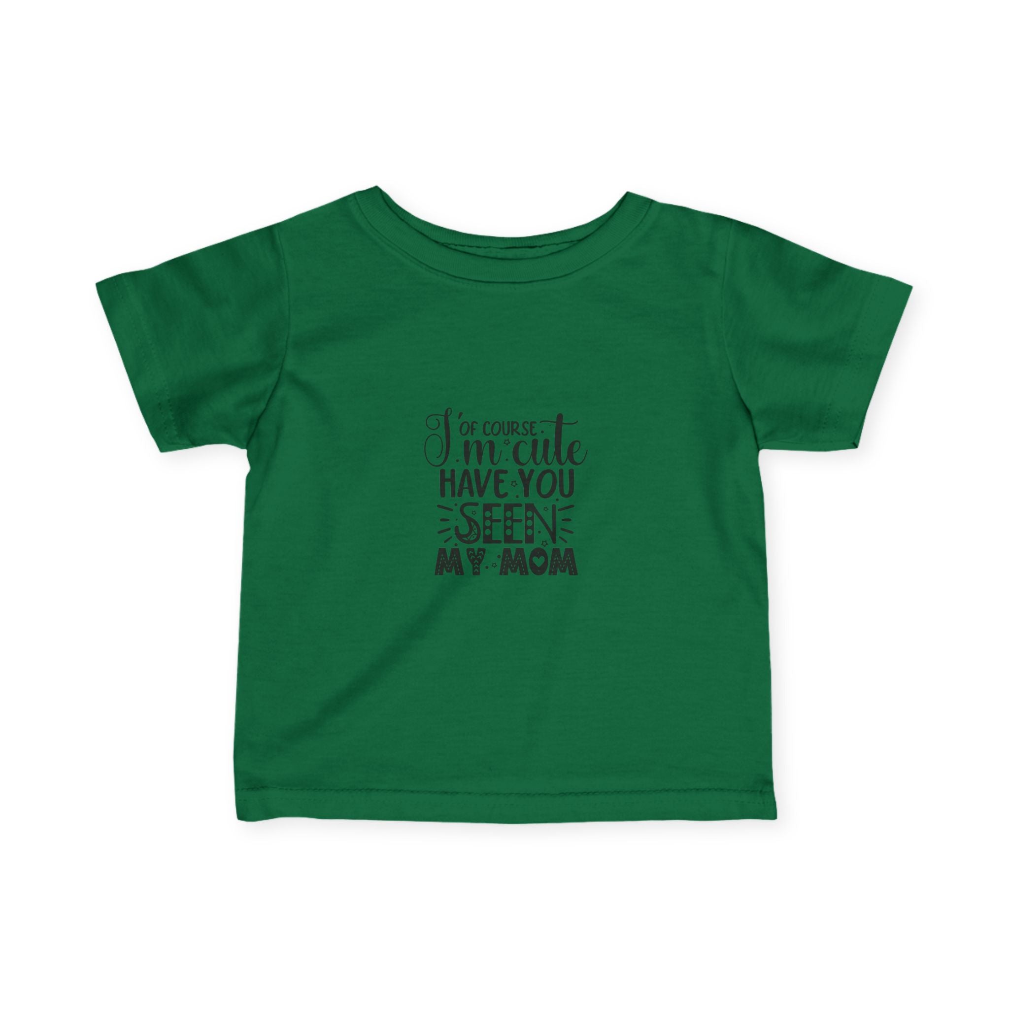 Infant Tee - 'I'm Cute, Have You Seen My Mom' - Funny Baby Clothes, Baby Shower Gift