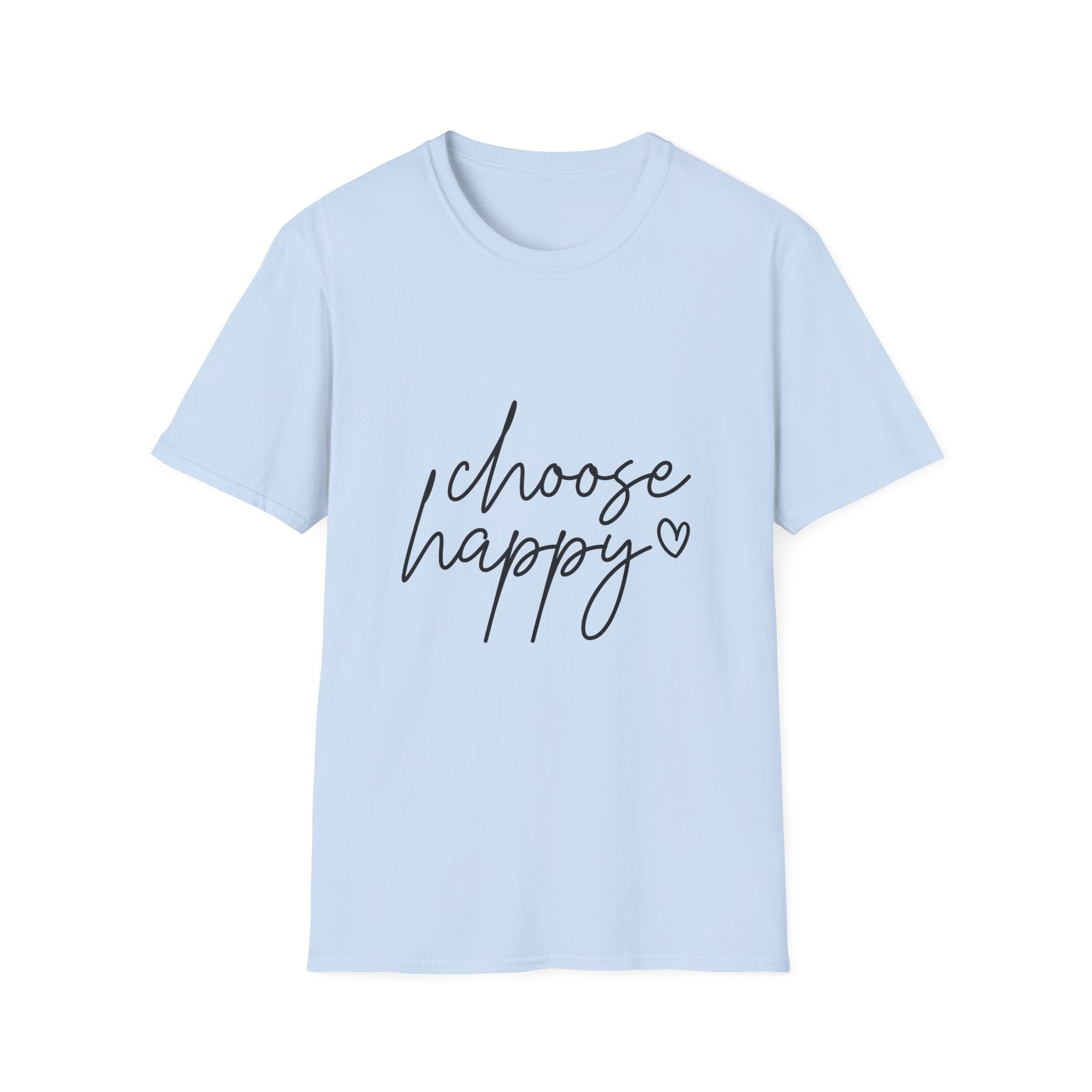 Unisex T-Shirt – "Choose Happy" Quote Tee - Positive Affirmation Shirt for Friends, Inspirational Tee