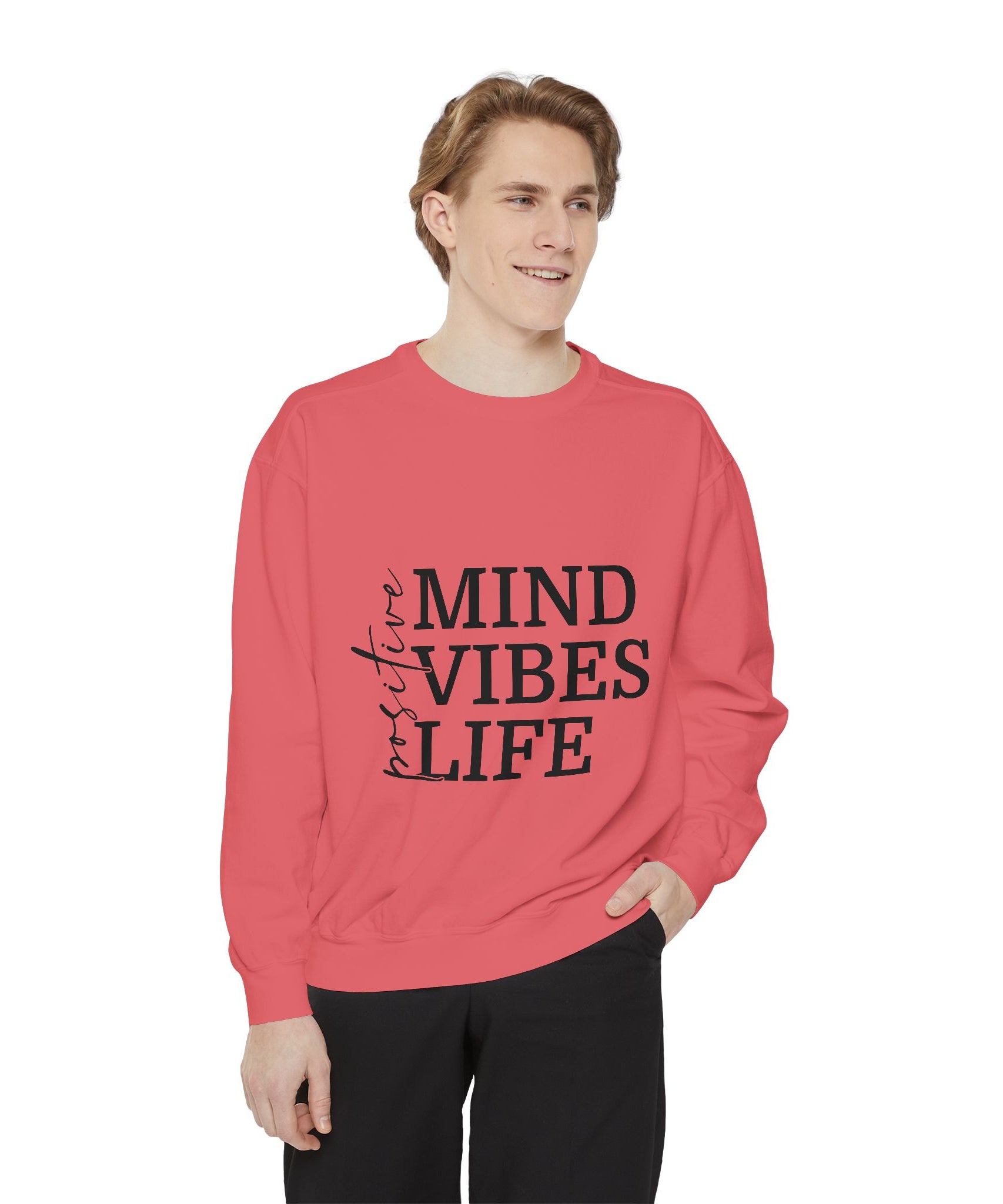 Positive Mind Vibes Life Unisex Sweatshirt