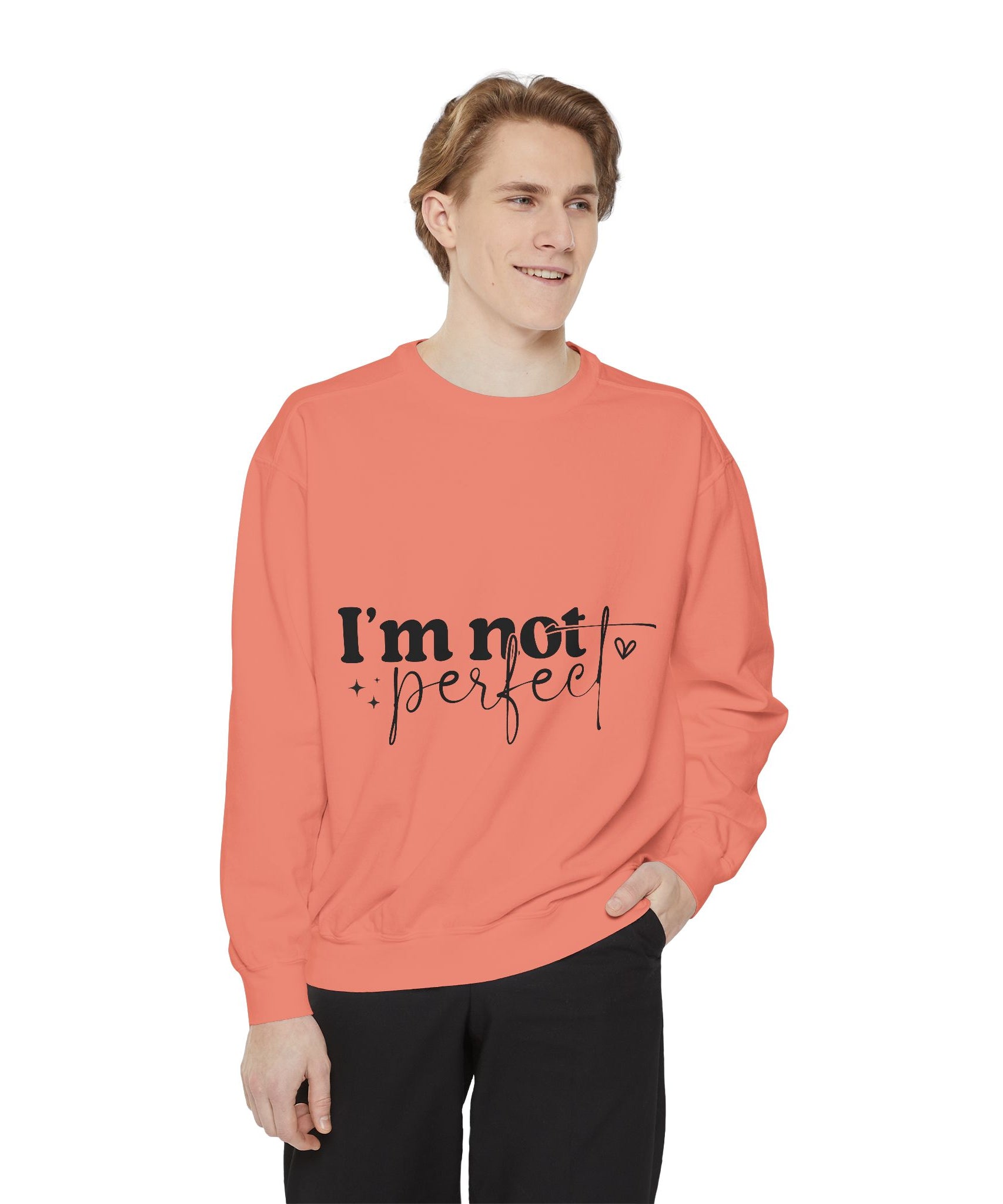 I'm Not Perfect Sweatshirt – Self-Care Affirmation Design