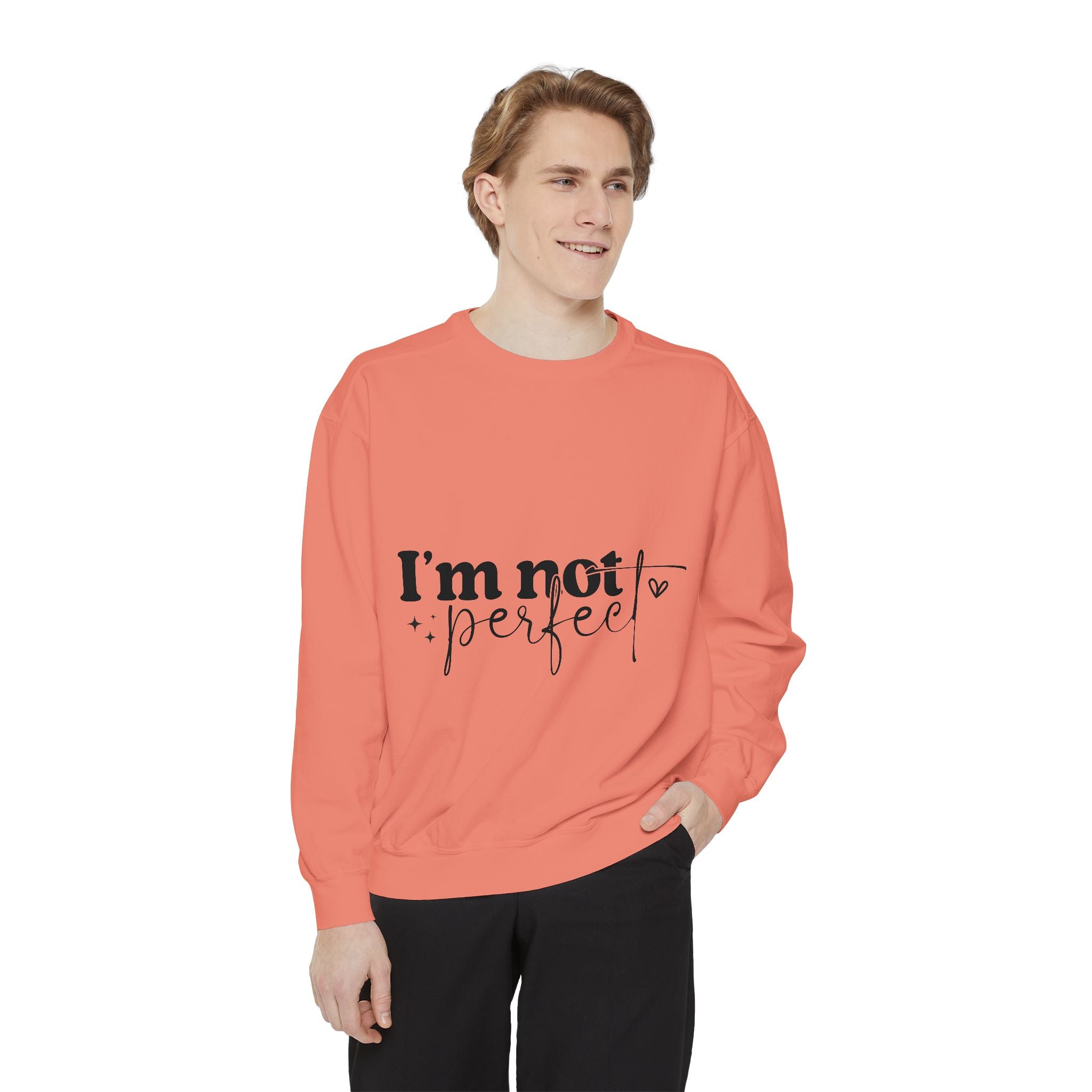I'm Not Perfect Sweatshirt – Self-Care Affirmation Design