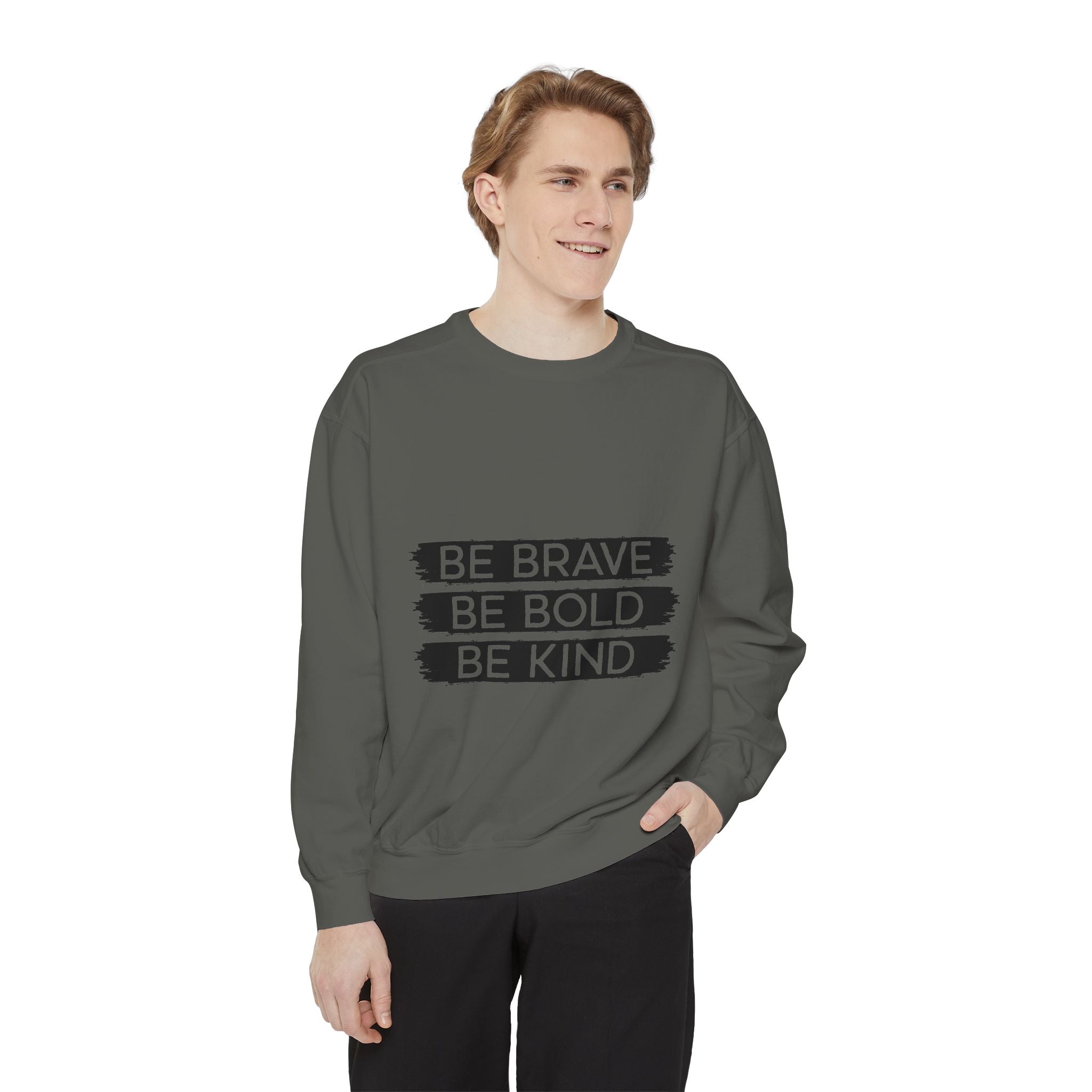 Be Brave Be Bold Be Kind Unisex Sweatshirt