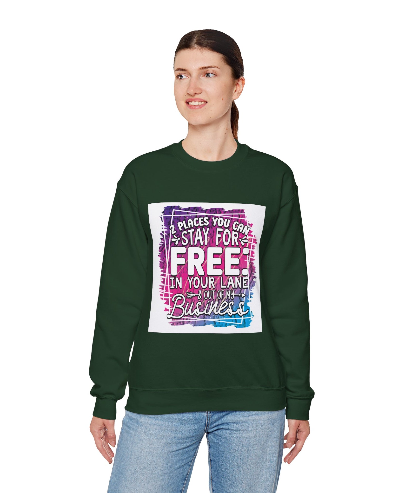 2 Places You Can Stay For Free Graphic Sweatshirt, Funny & Sassy Quote Expressive Crewneck Sweatshirt - Casual Humor Apparel, Gift for Friends, Family - Gallory Hive