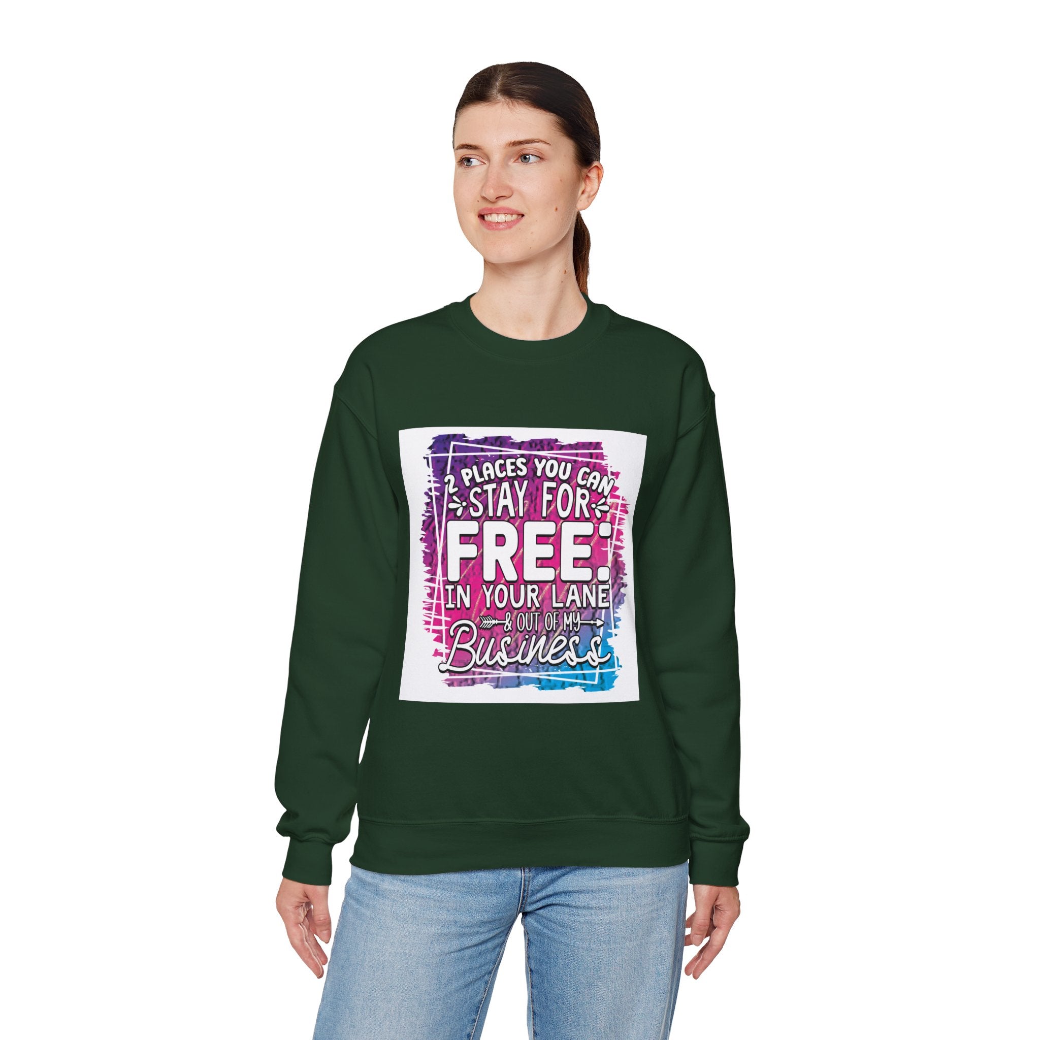 2 Places You Can Stay For Free Graphic Sweatshirt, Funny & Sassy Quote Expressive Crewneck Sweatshirt - Casual Humor Apparel, Gift for Friends, Family - Gallory Hive