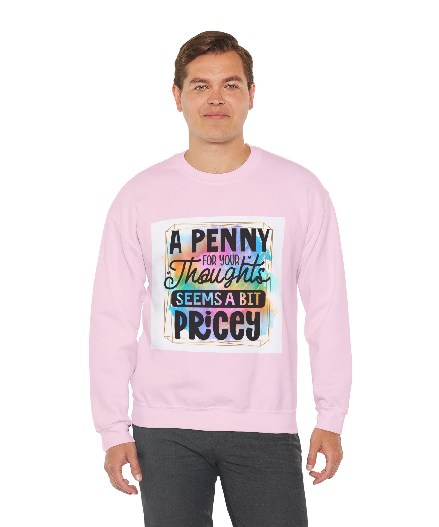 A Penny for Your Thoughts Seems a Bit Pricey Funny Quote Unisex Sweatshirt - Casual Humor Apparel, Gift for Friends, Family - Gallory Hive
