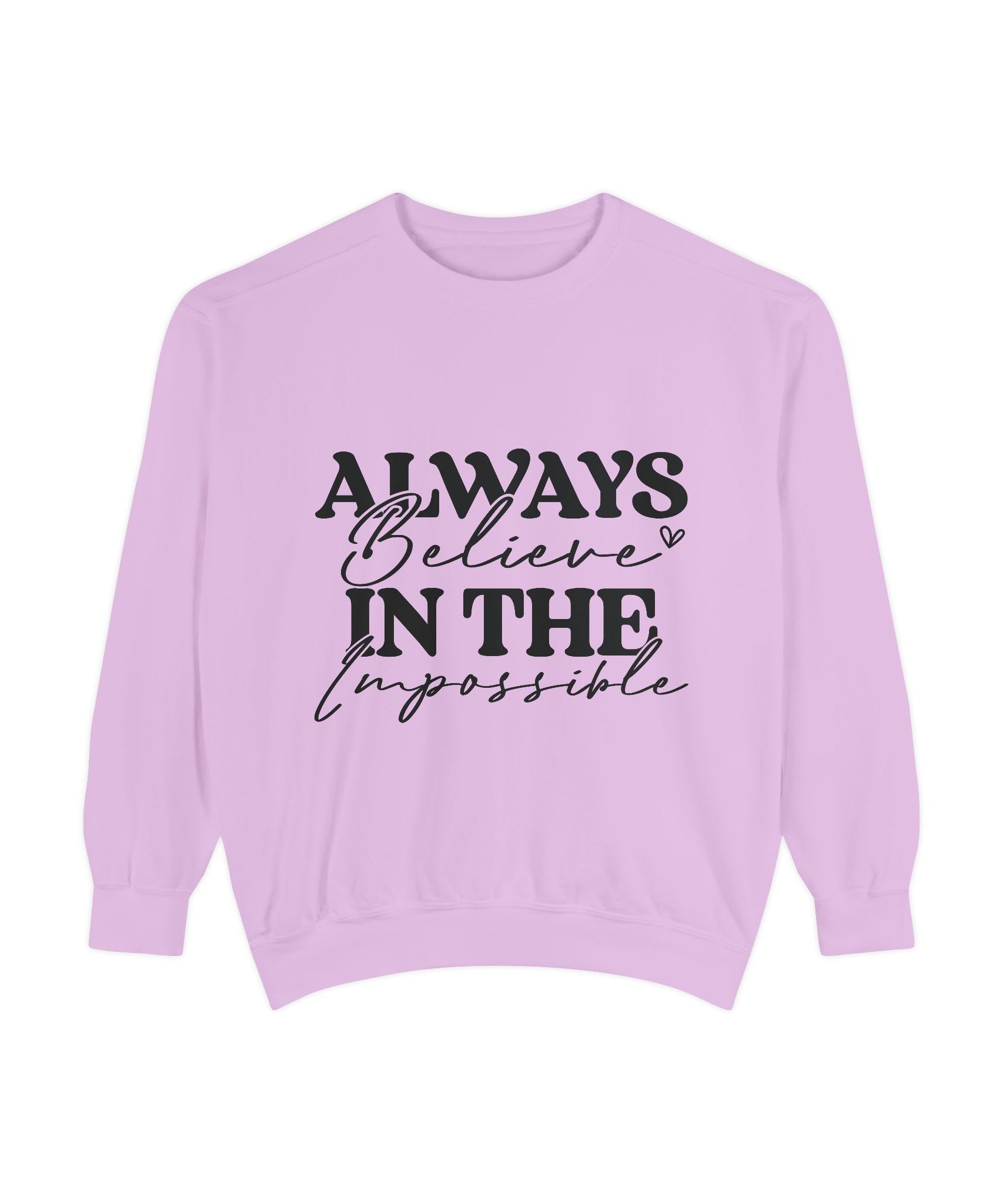 Always Believe in the Impossible Unisex Sweatshirt