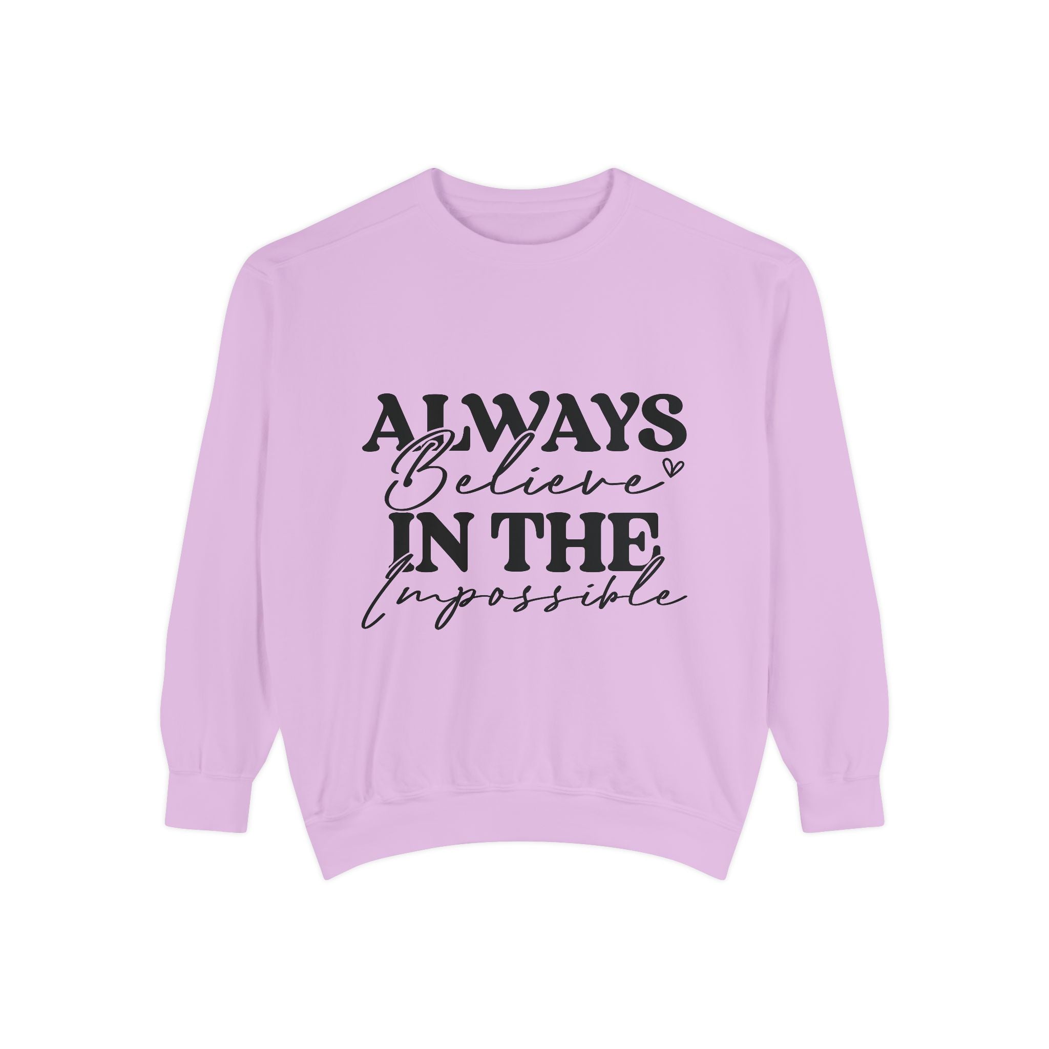Always Believe in the Impossible Unisex Sweatshirt