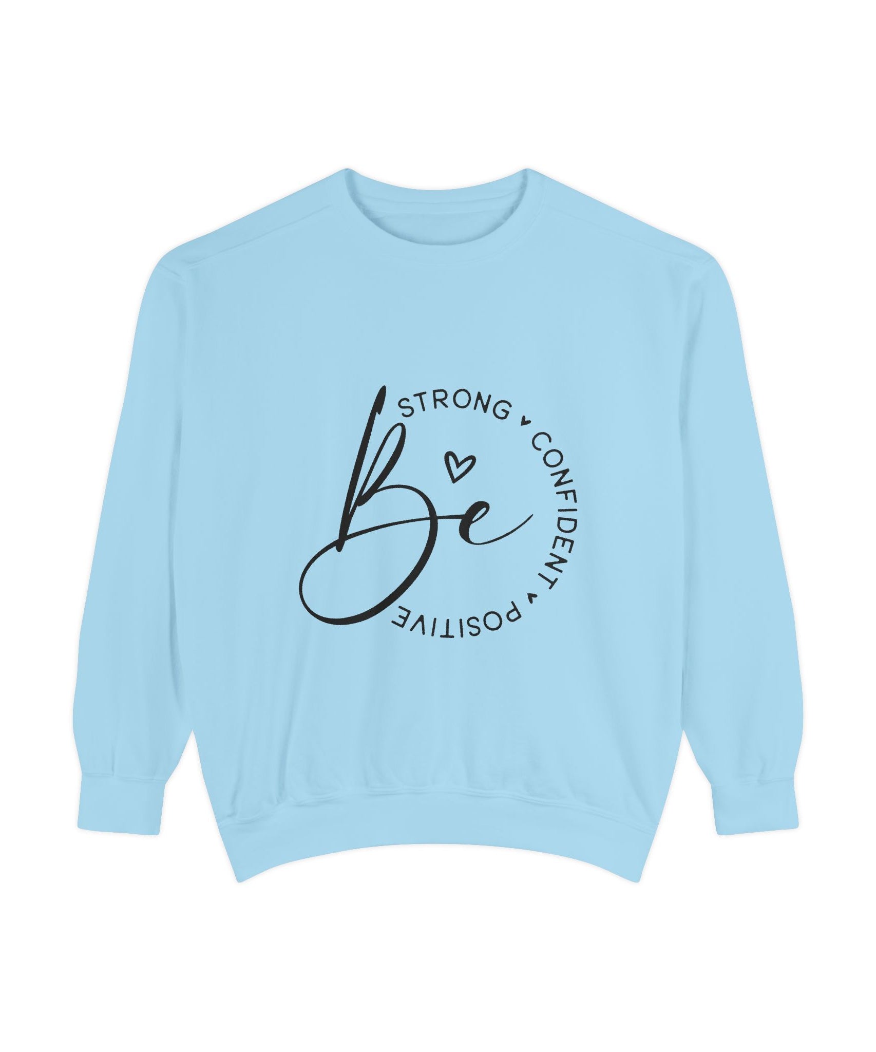 Unisex Inspirational Sweatshirt – Be Strong