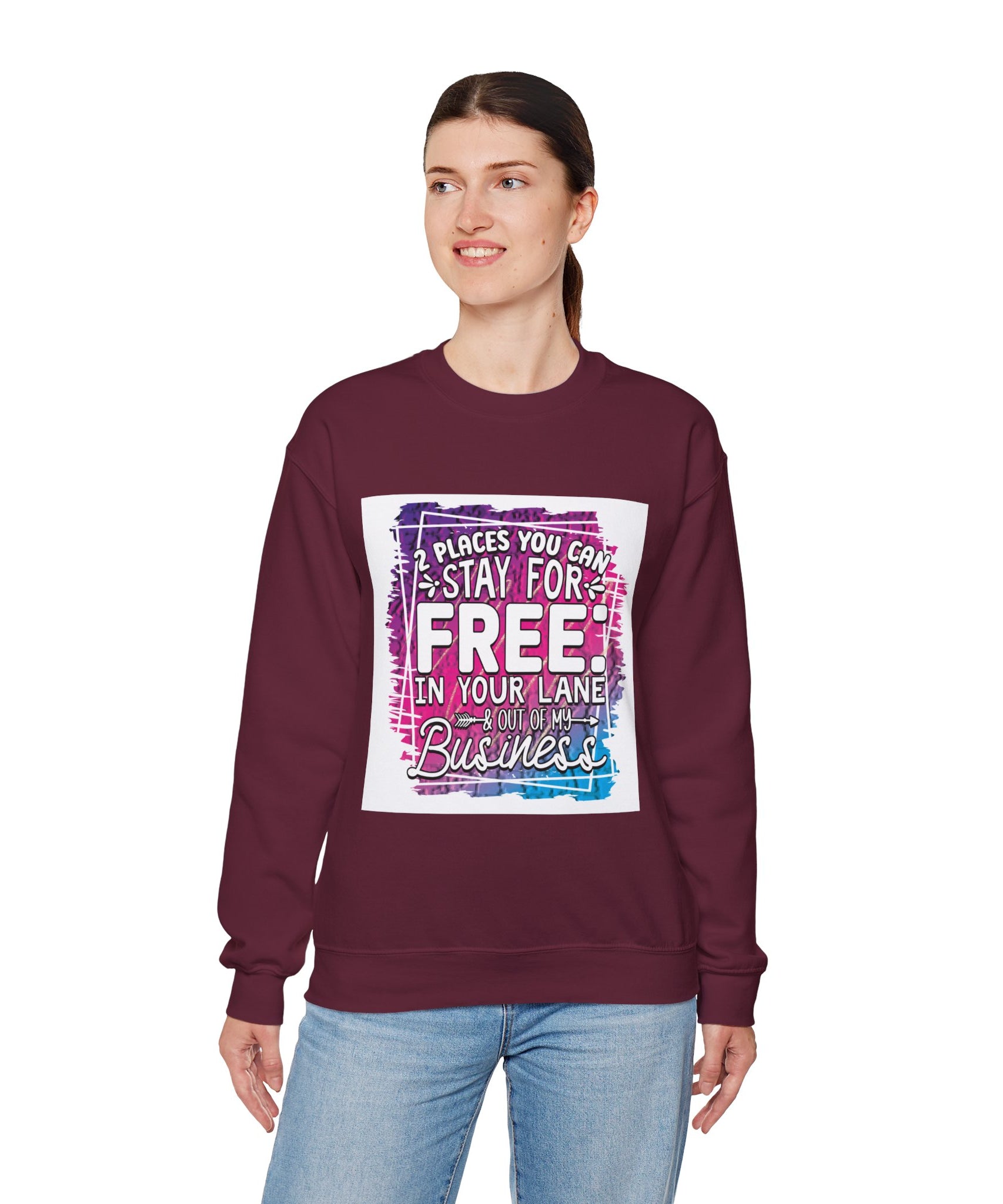 2 Places You Can Stay For Free Graphic Sweatshirt, Funny & Sassy Quote Expressive Crewneck Sweatshirt - Casual Humor Apparel, Gift for Friends, Family - Gallory Hive