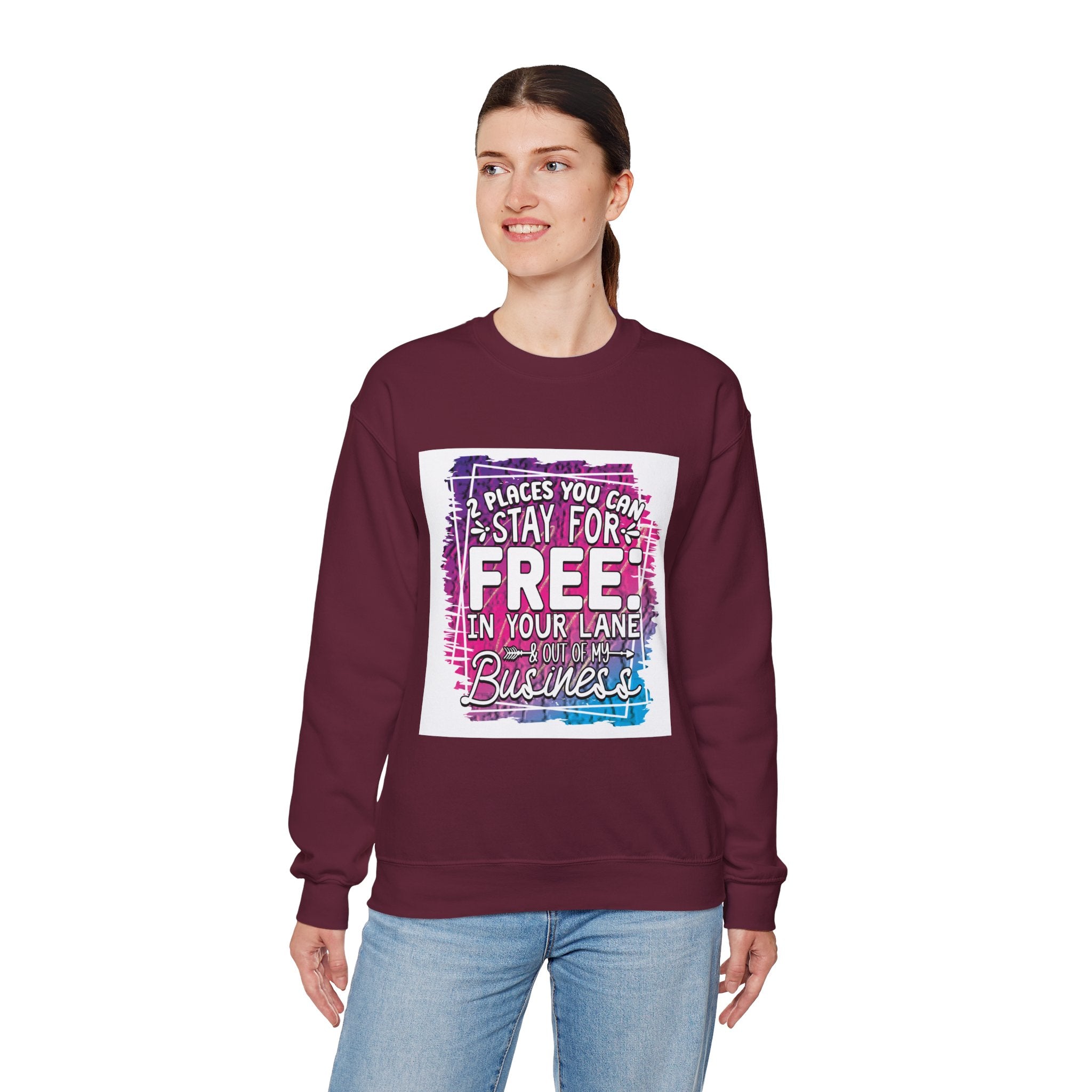 2 Places You Can Stay For Free Graphic Sweatshirt, Funny & Sassy Quote Expressive Crewneck Sweatshirt - Casual Humor Apparel, Gift for Friends, Family - Gallory Hive