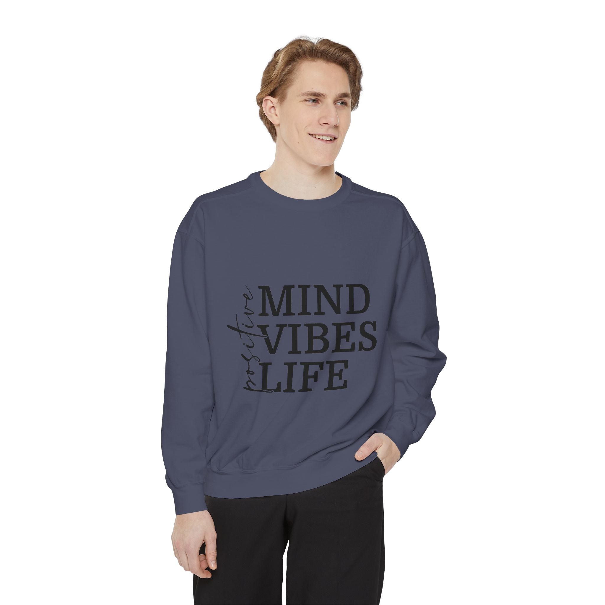 Positive Mind Vibes Life Unisex Sweatshirt