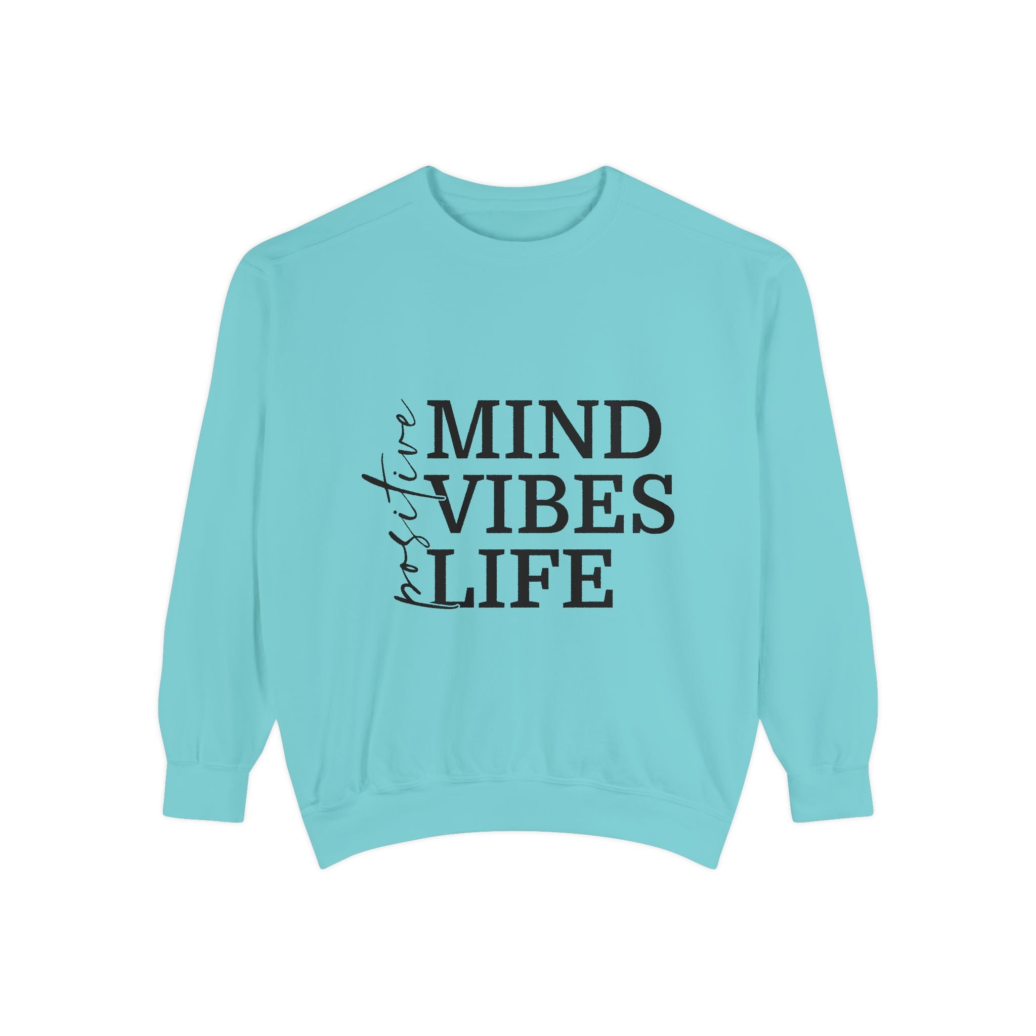 Positive Mind Vibes Life Unisex Sweatshirt