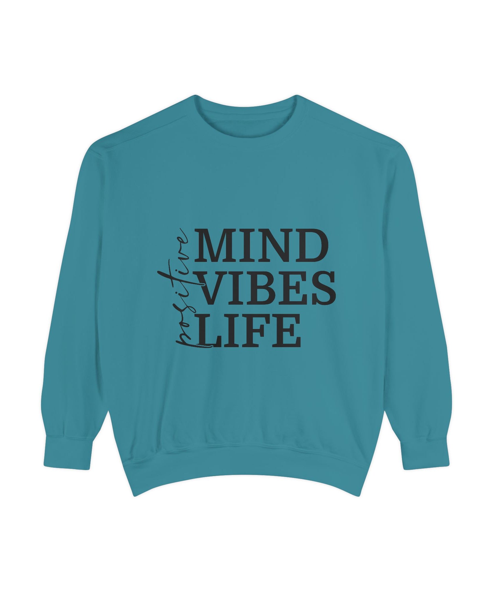 Positive Mind Vibes Life Unisex Sweatshirt
