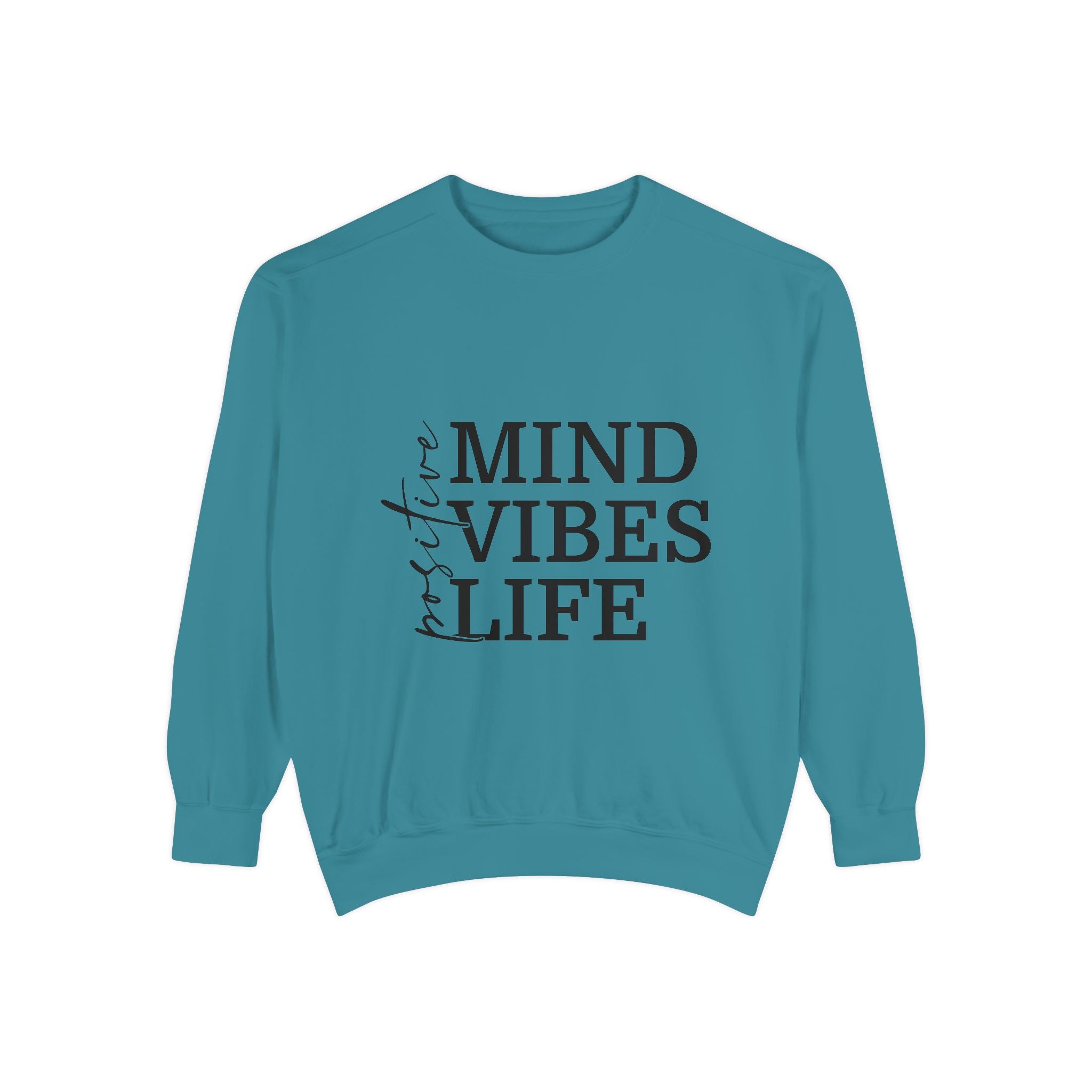 Positive Mind Vibes Life Unisex Sweatshirt