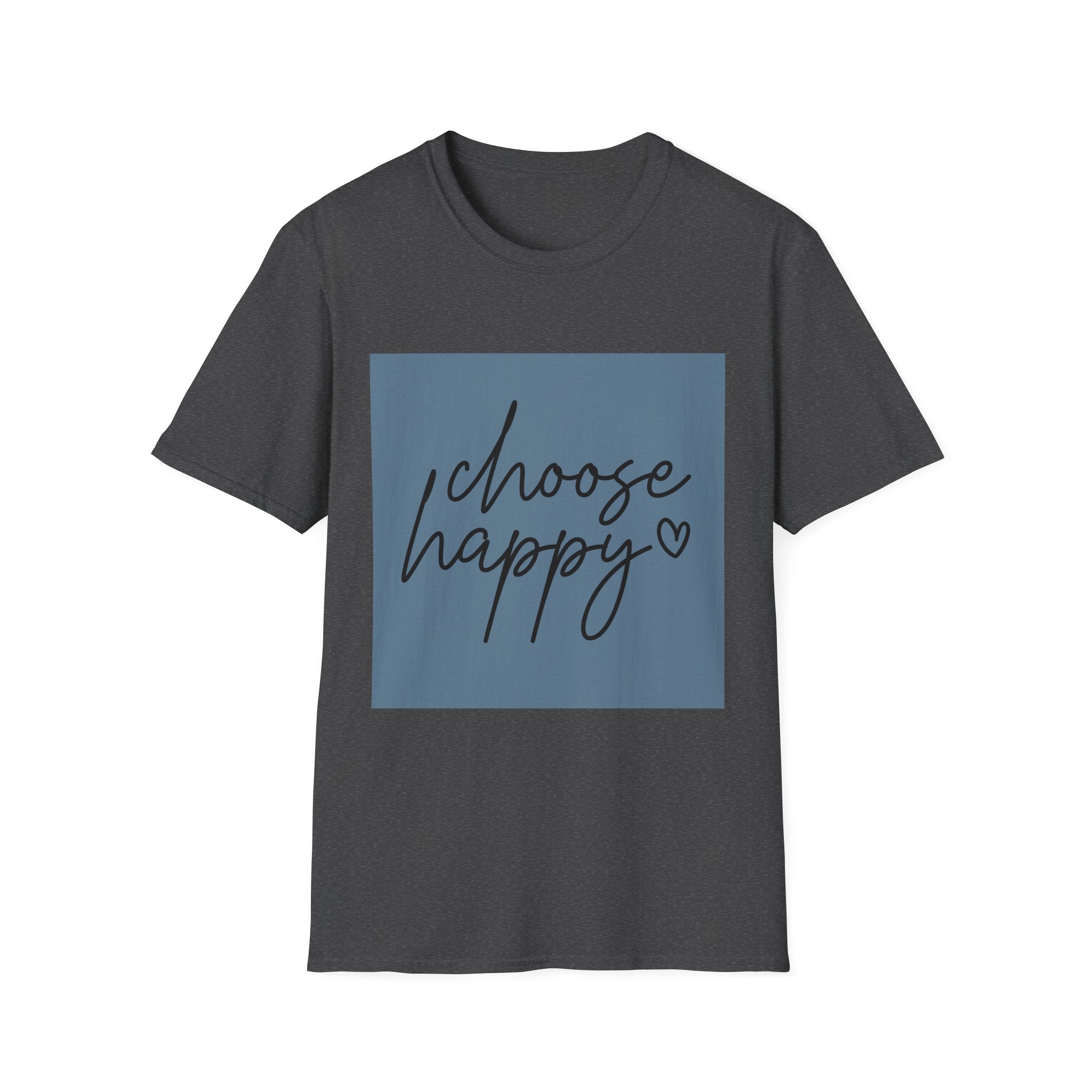 Unisex T-Shirt – "Choose Happy" Quote Tee - Positive Affirmation Shirt for Friends, Inspirational Tee