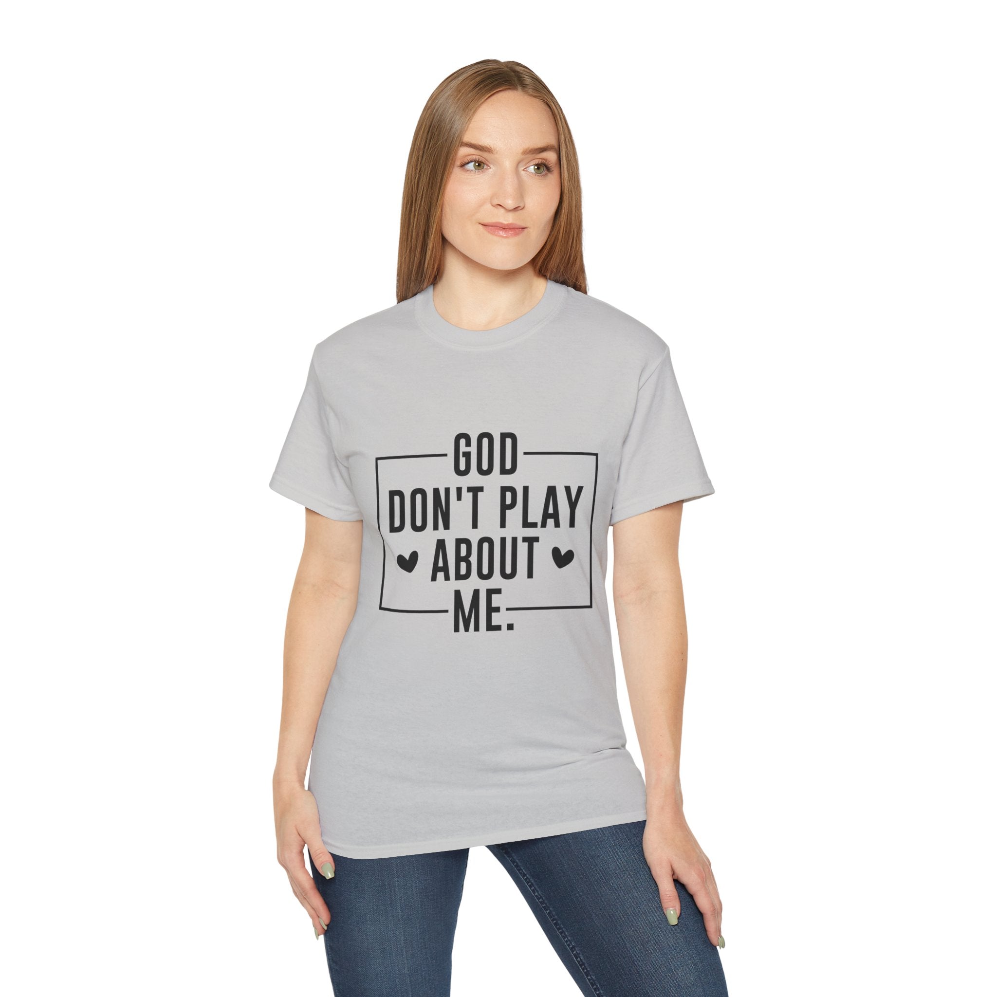 Unisex God don't play about me Tee - Inspirational Casual Wear, Christian T-Shirt, Motivational Gift, Faith-Based Apparel, Everyday Comfort