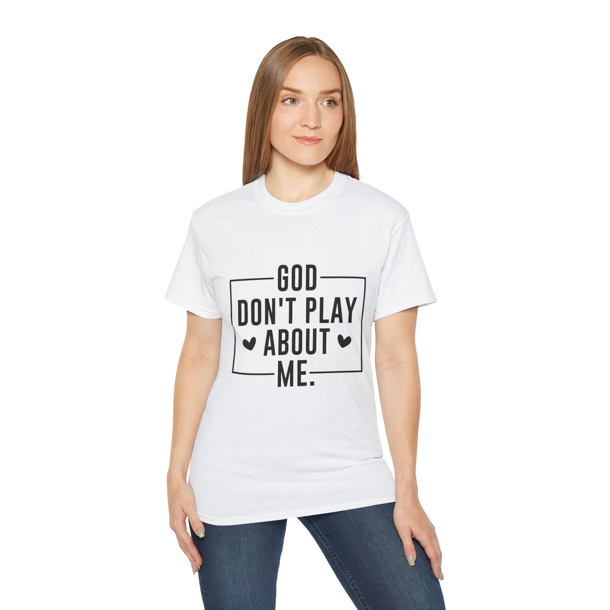 Unisex God don't play about me Tee - Inspirational Casual Wear, Christian T-Shirt, Motivational Gift, Faith-Based Apparel, Everyday Comfort