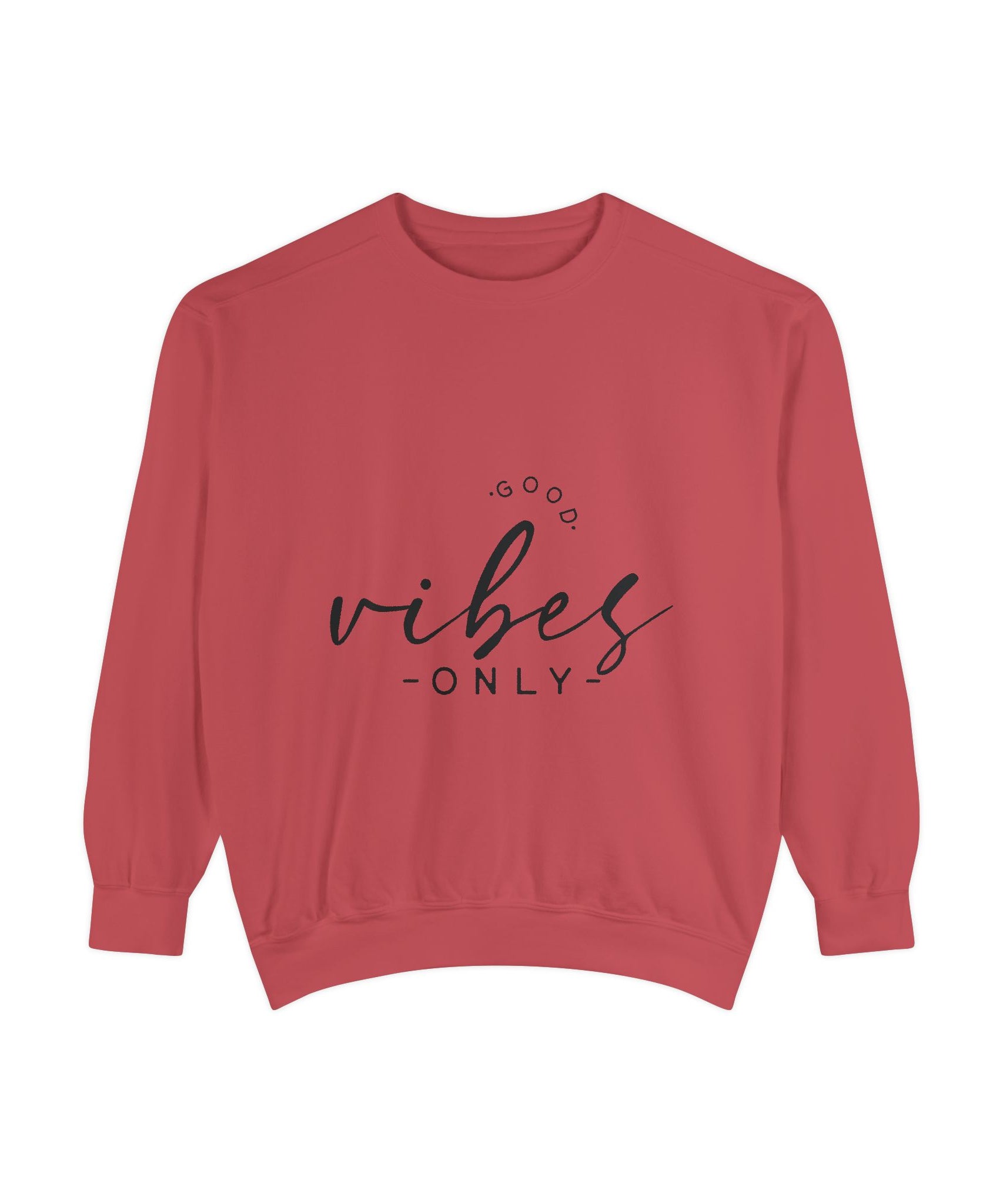 Good Vibes Only Unisex Sweatshirt
