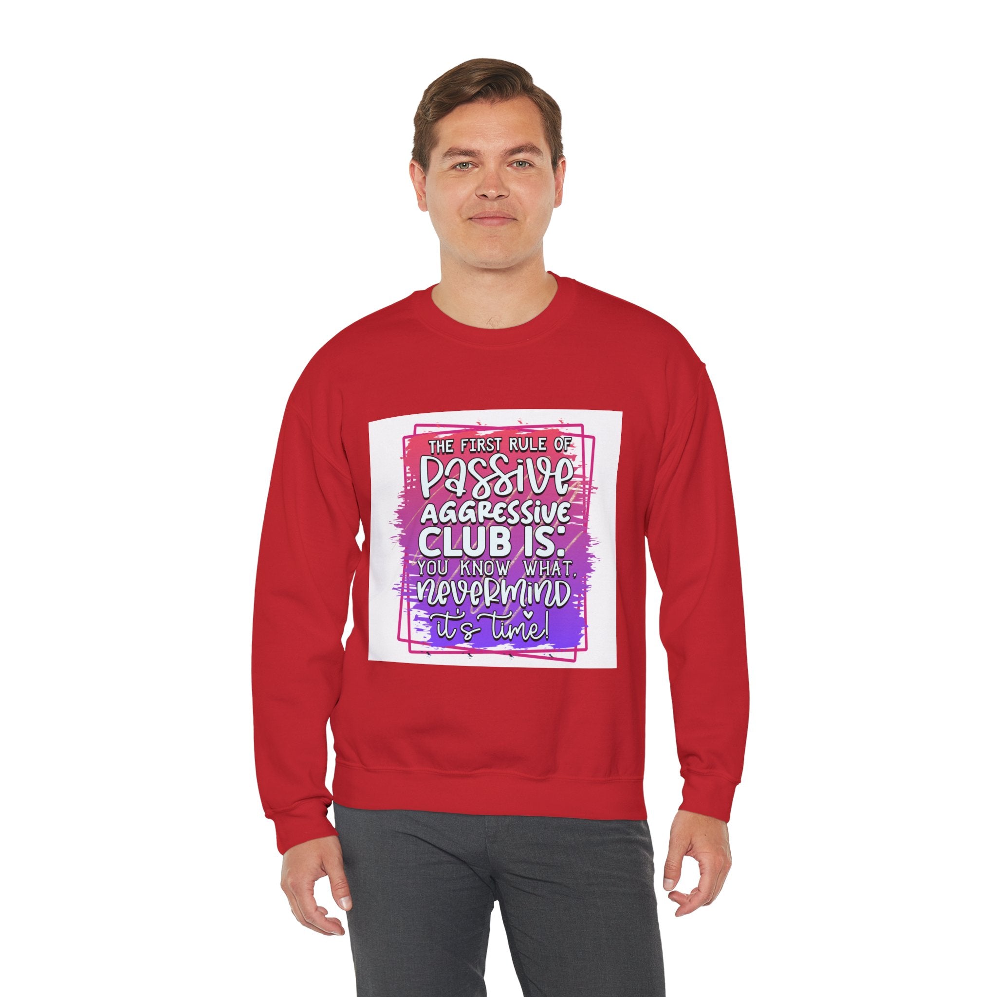 The first rule of Passive Aggressive Club Quote Unisex Sweatshirt - Casual Humor Apparel, Gift for Friends, Family