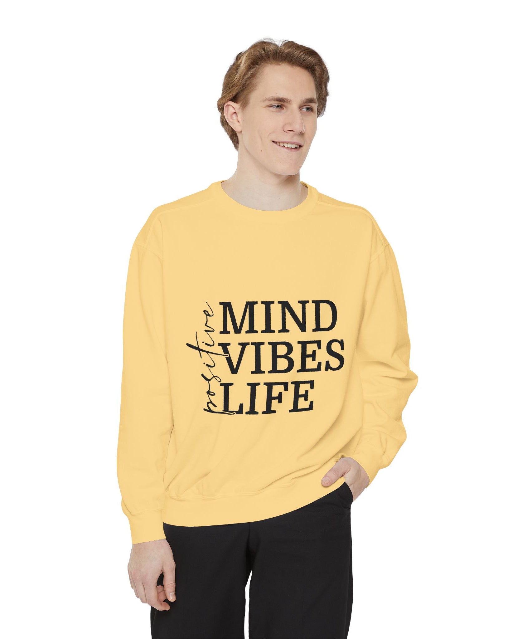 Positive Mind Vibes Life Unisex Sweatshirt