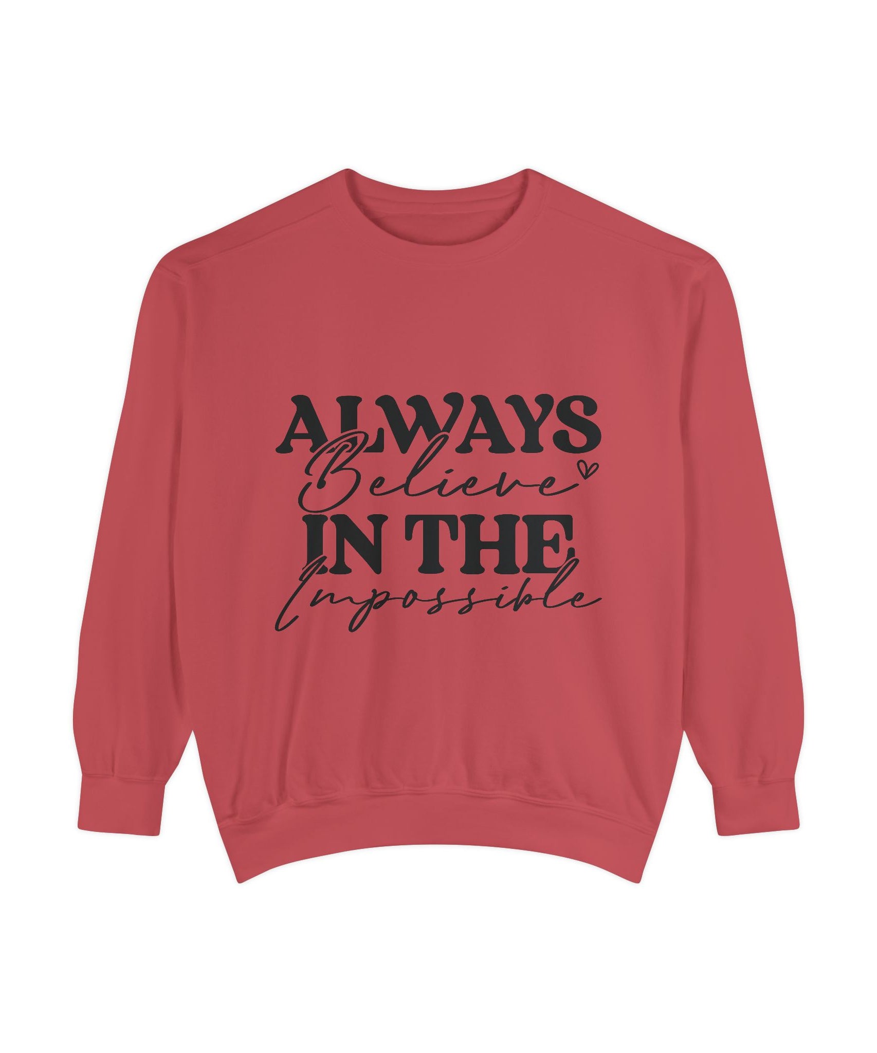 Always Believe in the Impossible Unisex Sweatshirt