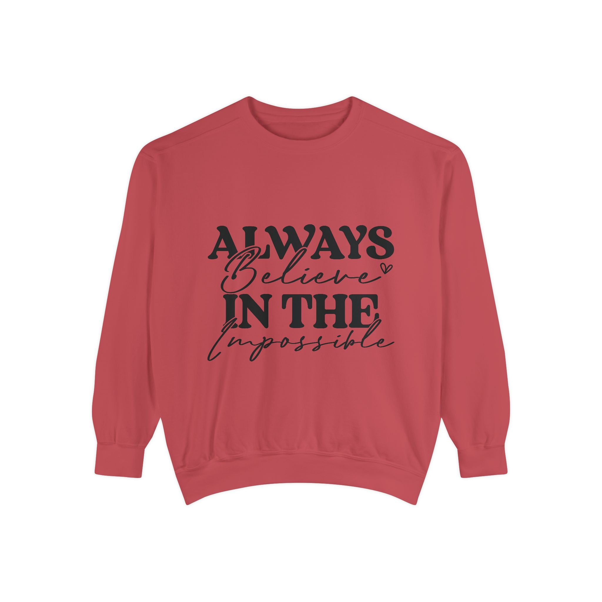 Always Believe in the Impossible Unisex Sweatshirt