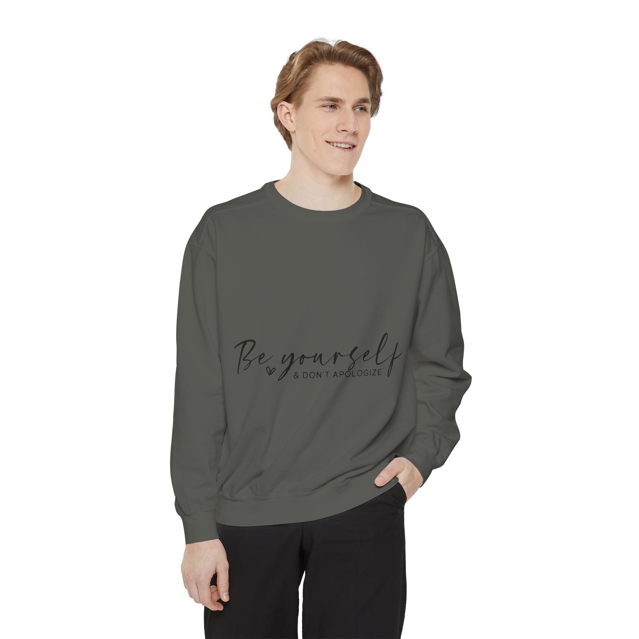 Be Yourself & Don't Apologize Unisex Sweatshirt