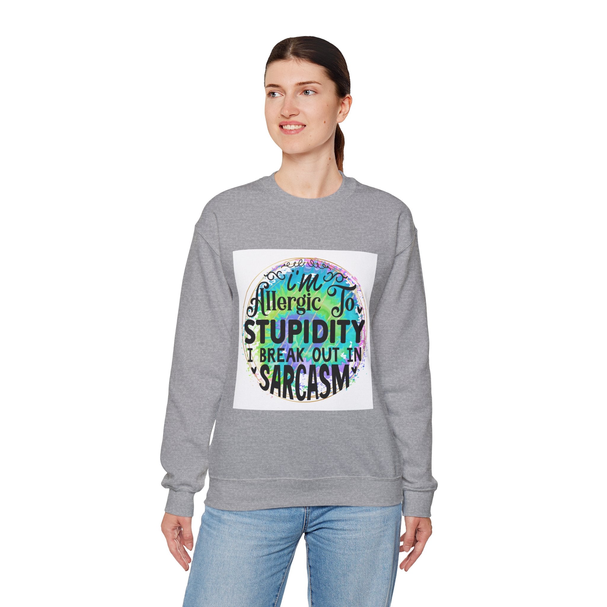 I'm allergic to stupidity Quote Unisex Sweatshirt - Casual Humor Apparel, Gift for Friends, Family