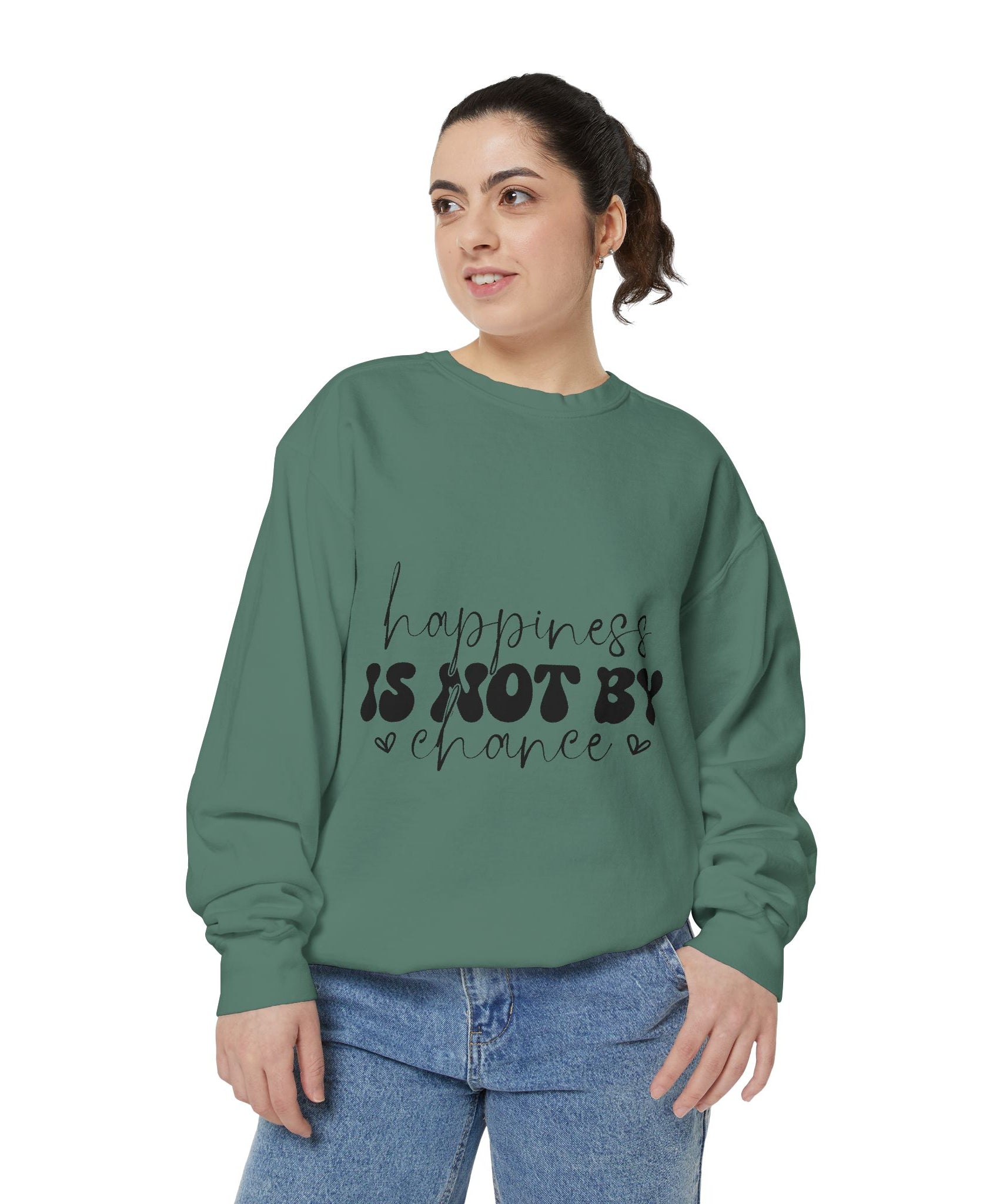 Happiness Is Not By Chance Unisex Sweatshirt
