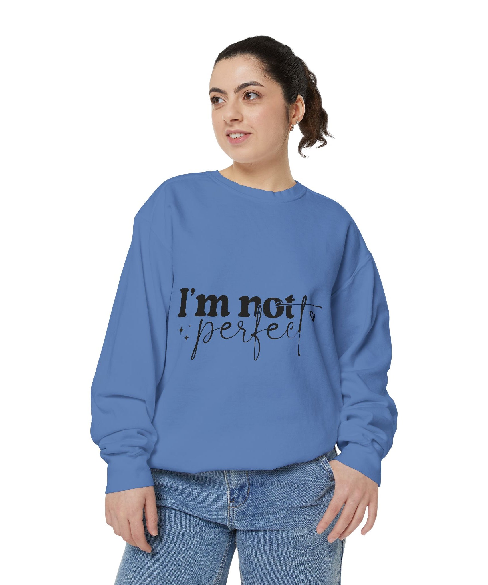 I'm Not Perfect Sweatshirt – Self-Care Affirmation Design