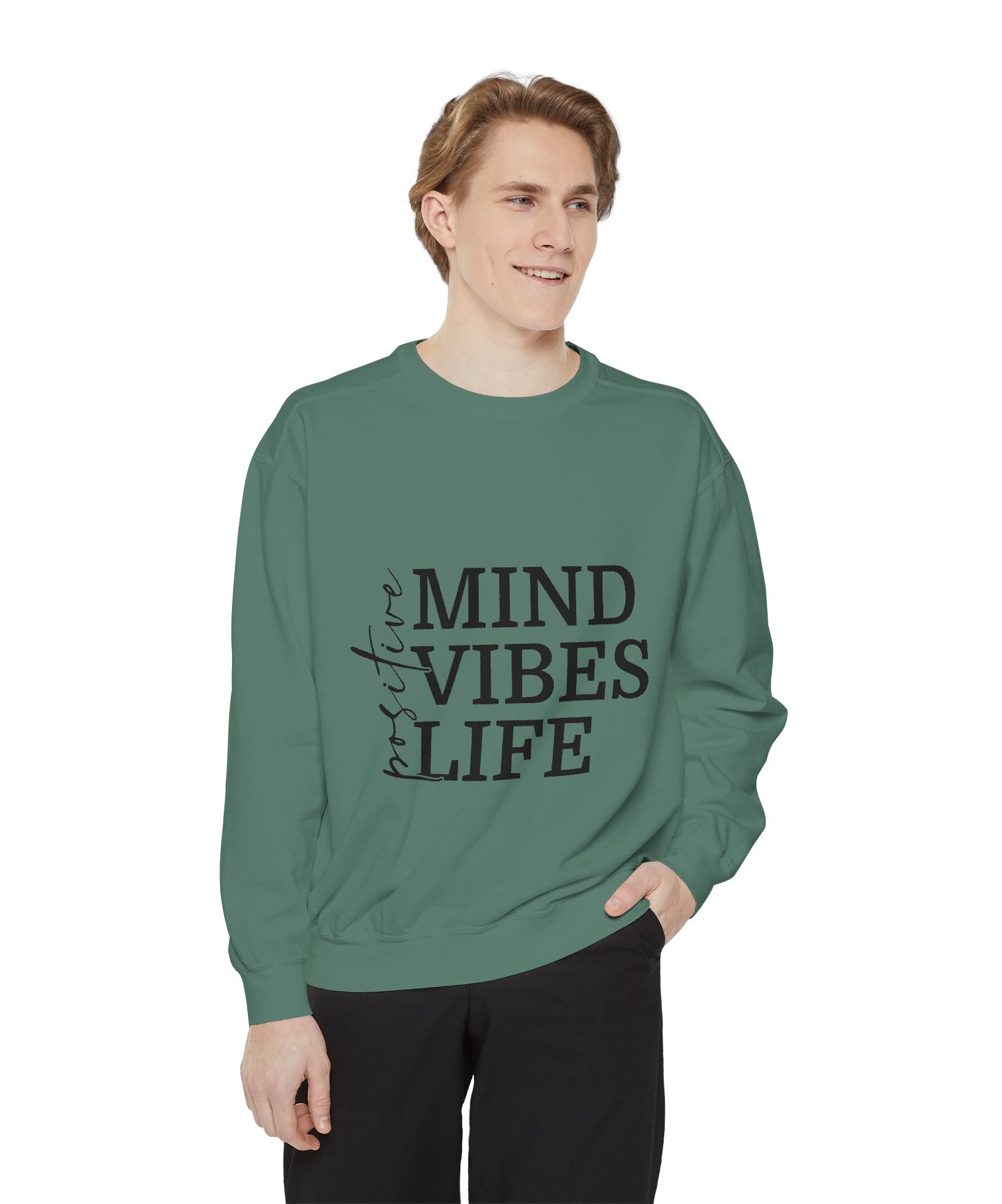 Positive Mind Vibes Life Unisex Sweatshirt