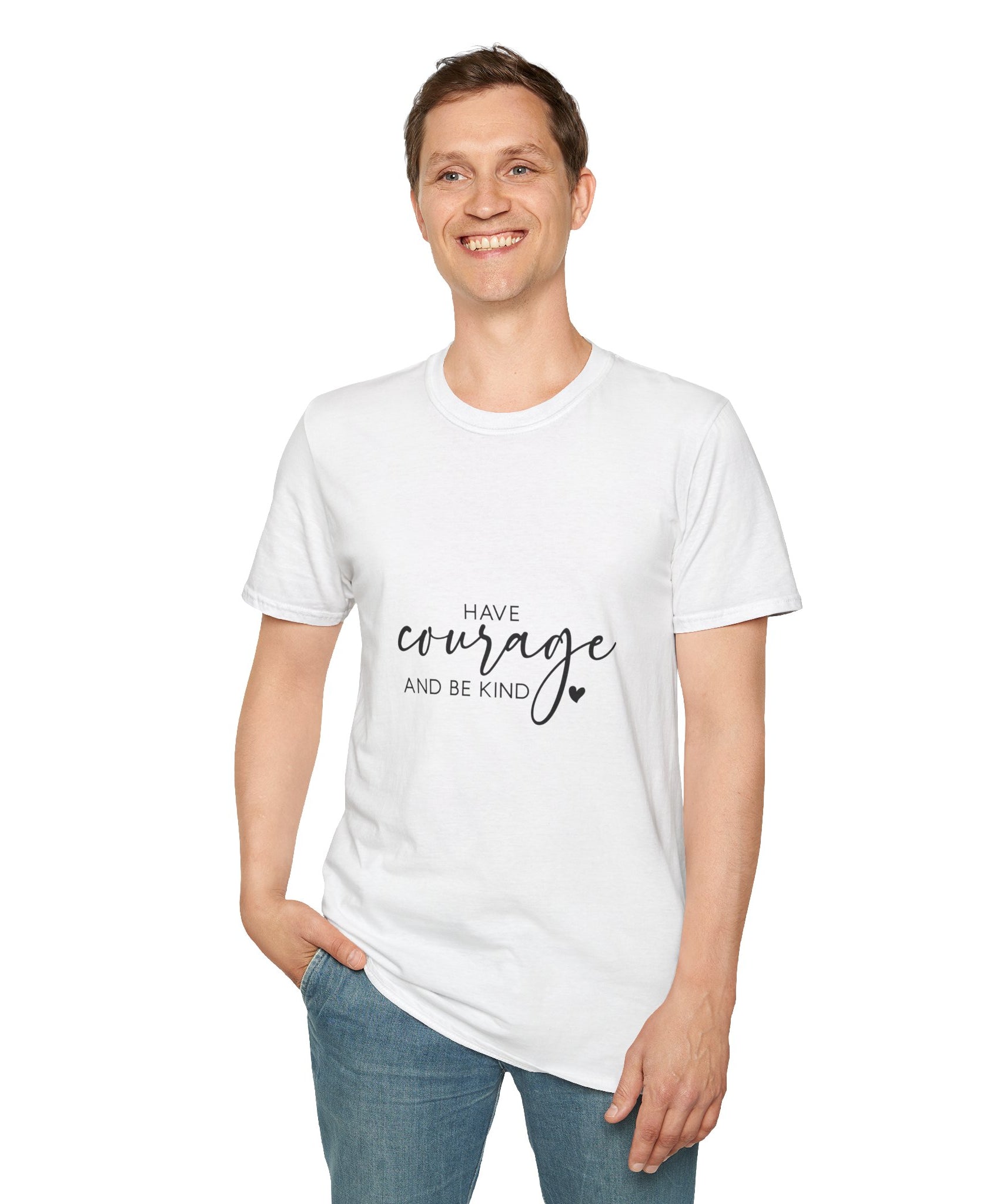 Unisex T-Shirt – "Have Courage and Be Kind" Inspirational Quote Tee - Positive Affirmation Shirt for Friends, Inspirational Tee - Gallory Hive