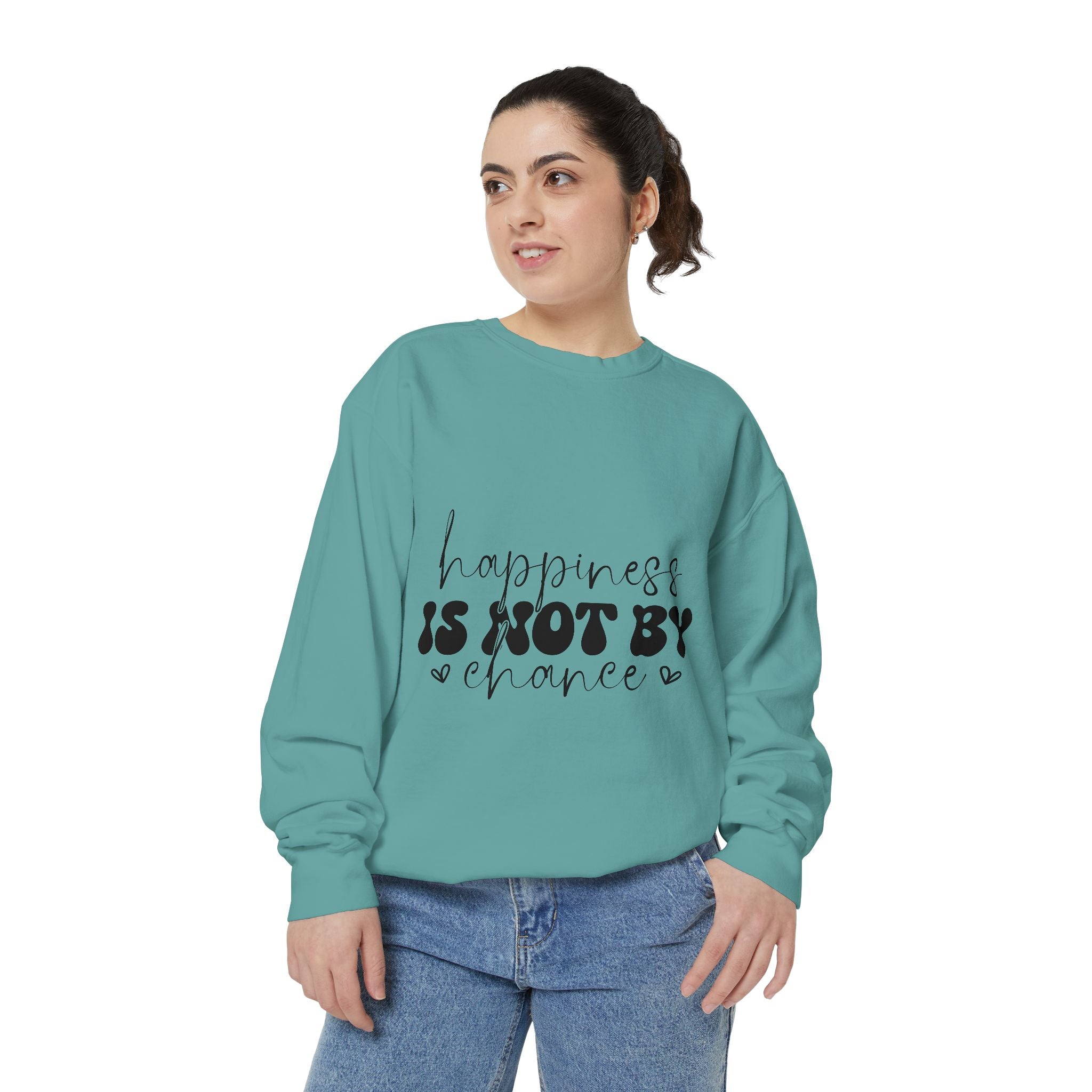 Happiness Is Not By Chance Unisex Sweatshirt