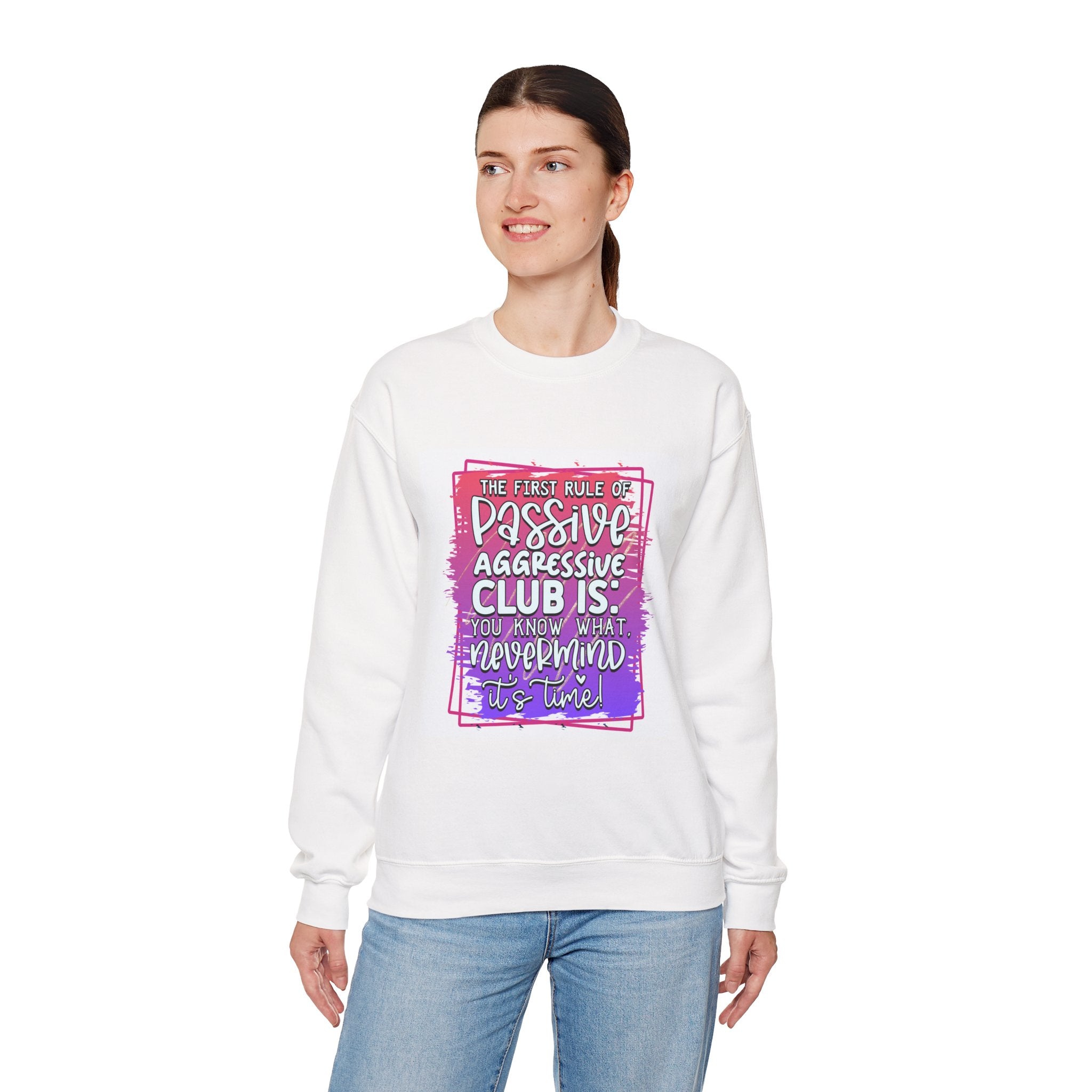 The first rule of Passive Aggressive Club Quote Unisex Sweatshirt - Casual Humor Apparel, Gift for Friends, Family