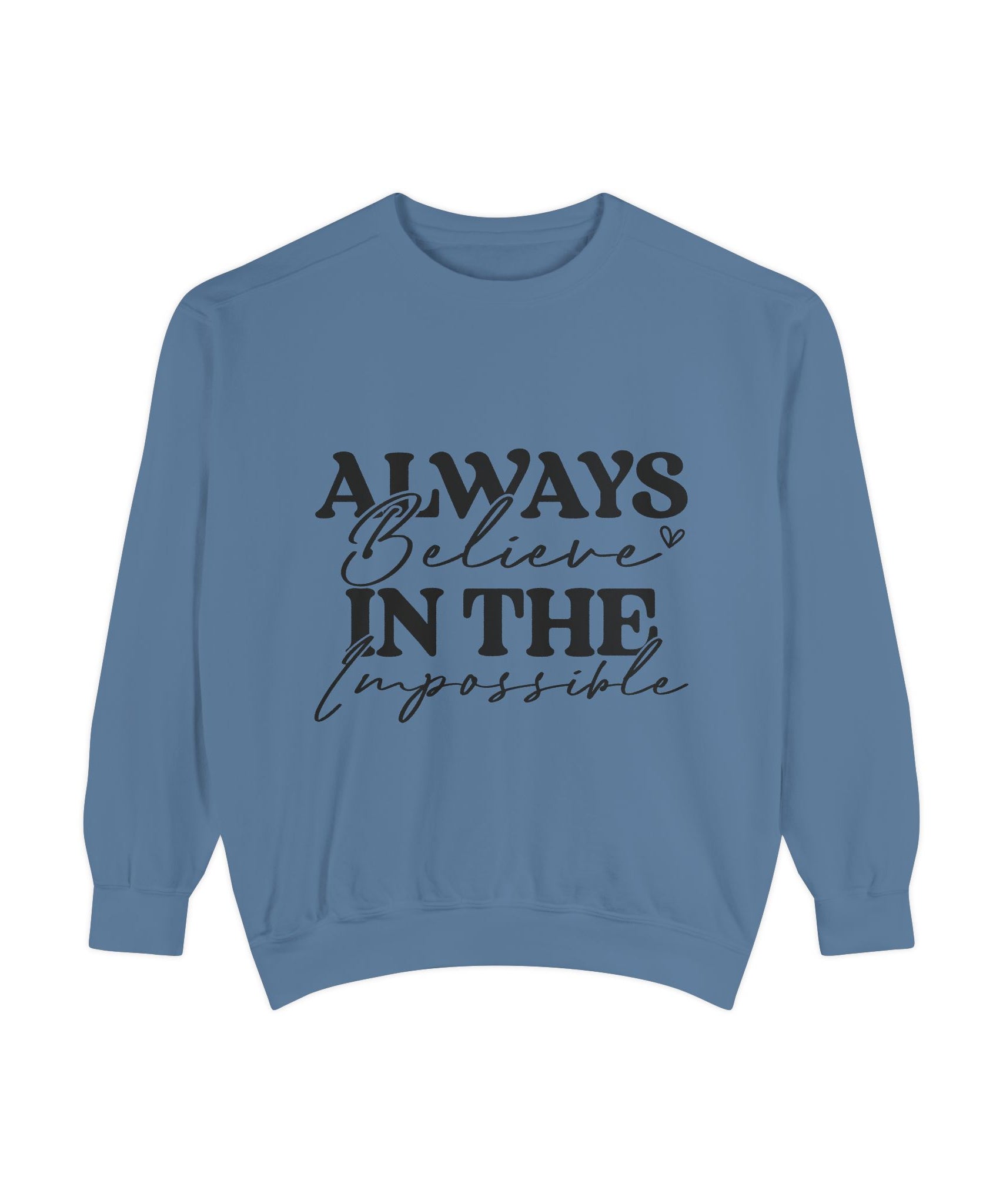 Always Believe in the Impossible Unisex Sweatshirt