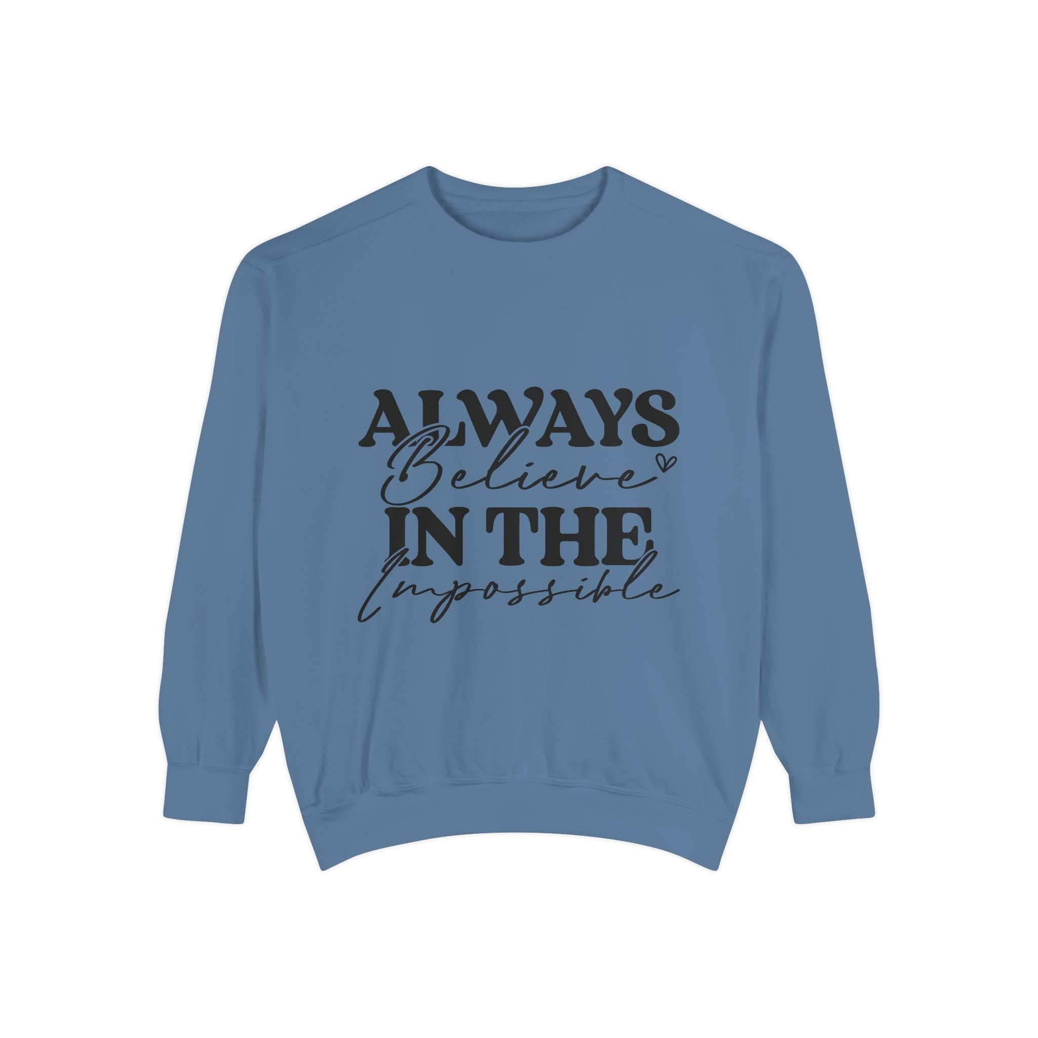 Always Believe in the Impossible Unisex Sweatshirt