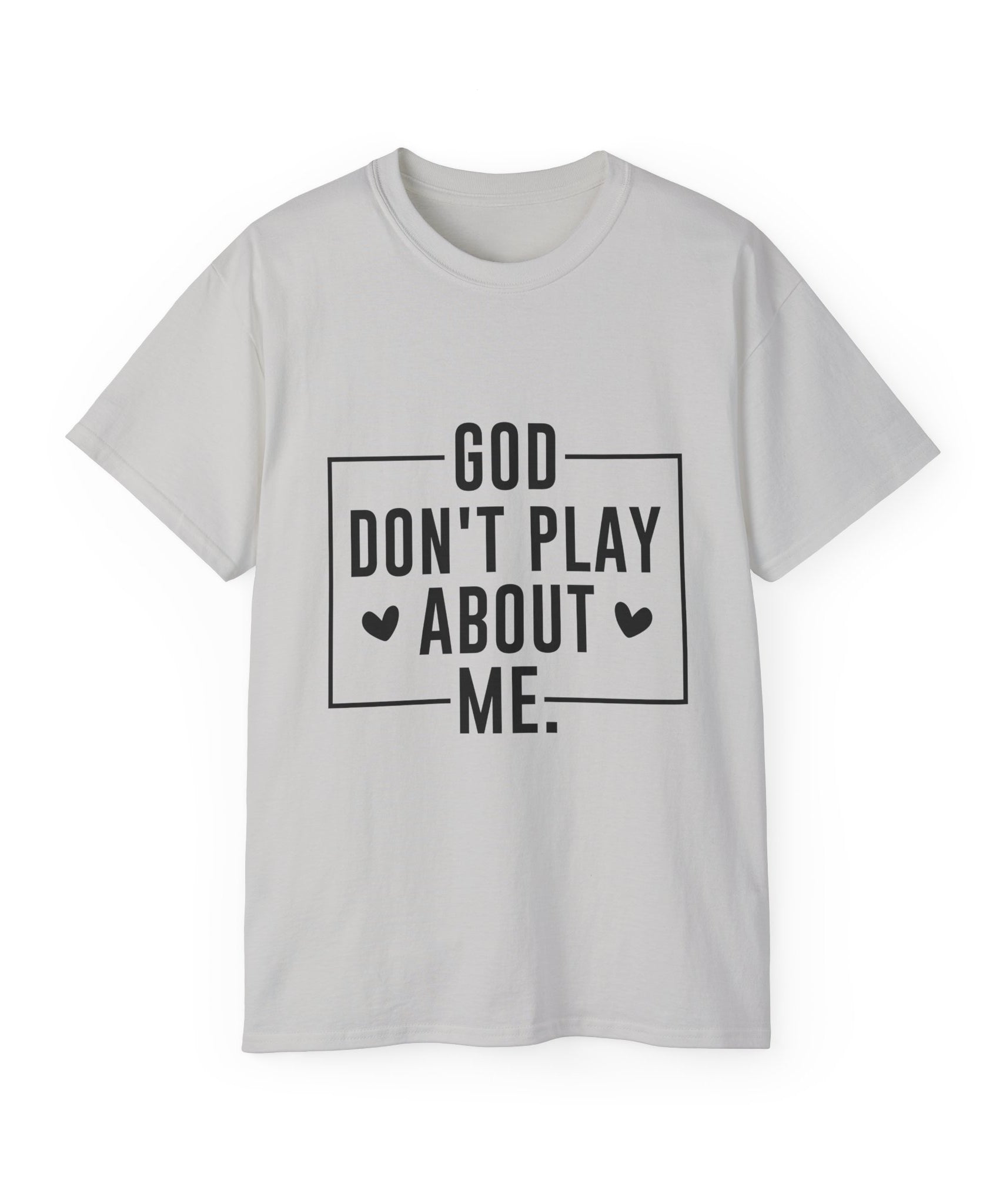 Unisex God don't play about me Tee - Inspirational Casual Wear, Christian T-Shirt, Motivational Gift, Faith-Based Apparel, Everyday Comfort - Gallory Hive