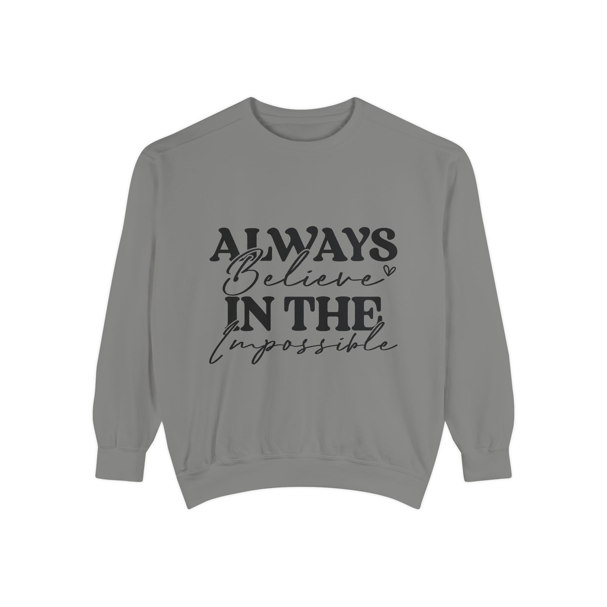 Always Believe in the Impossible Unisex Sweatshirt
