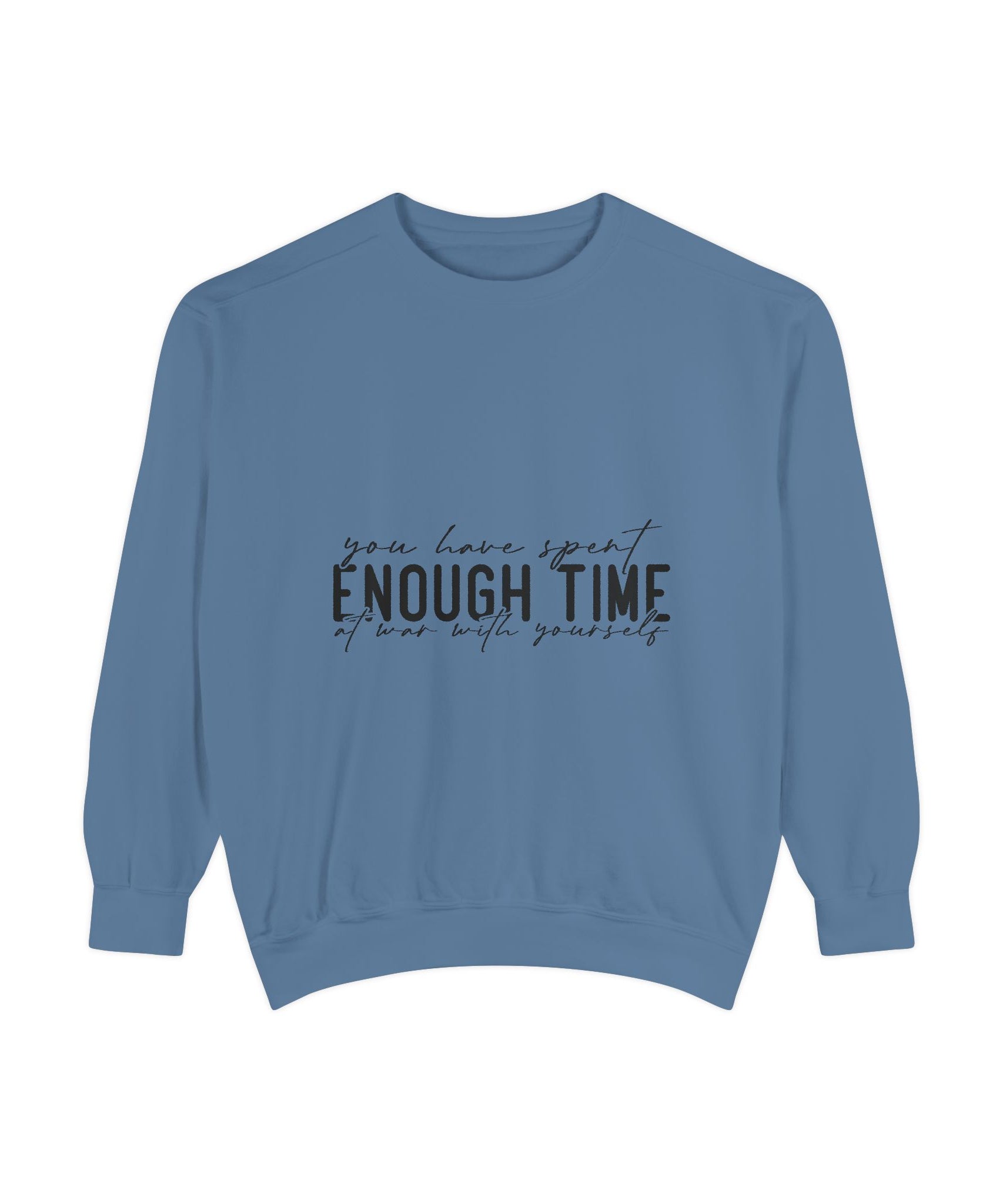 You Have Spent Enough Time at War with Yourself Unisex Sweatshirt