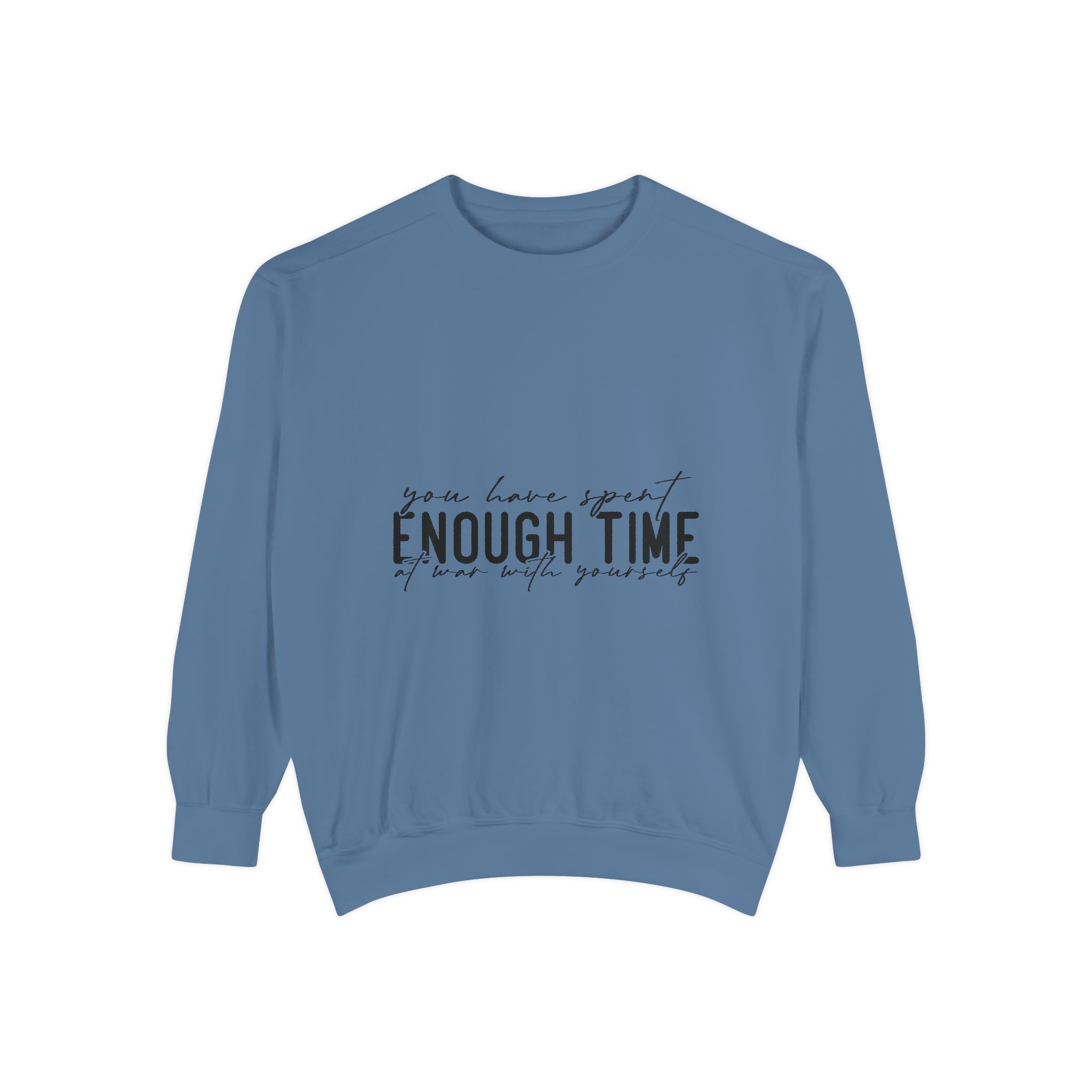 You Have Spent Enough Time at War with Yourself Unisex Sweatshirt