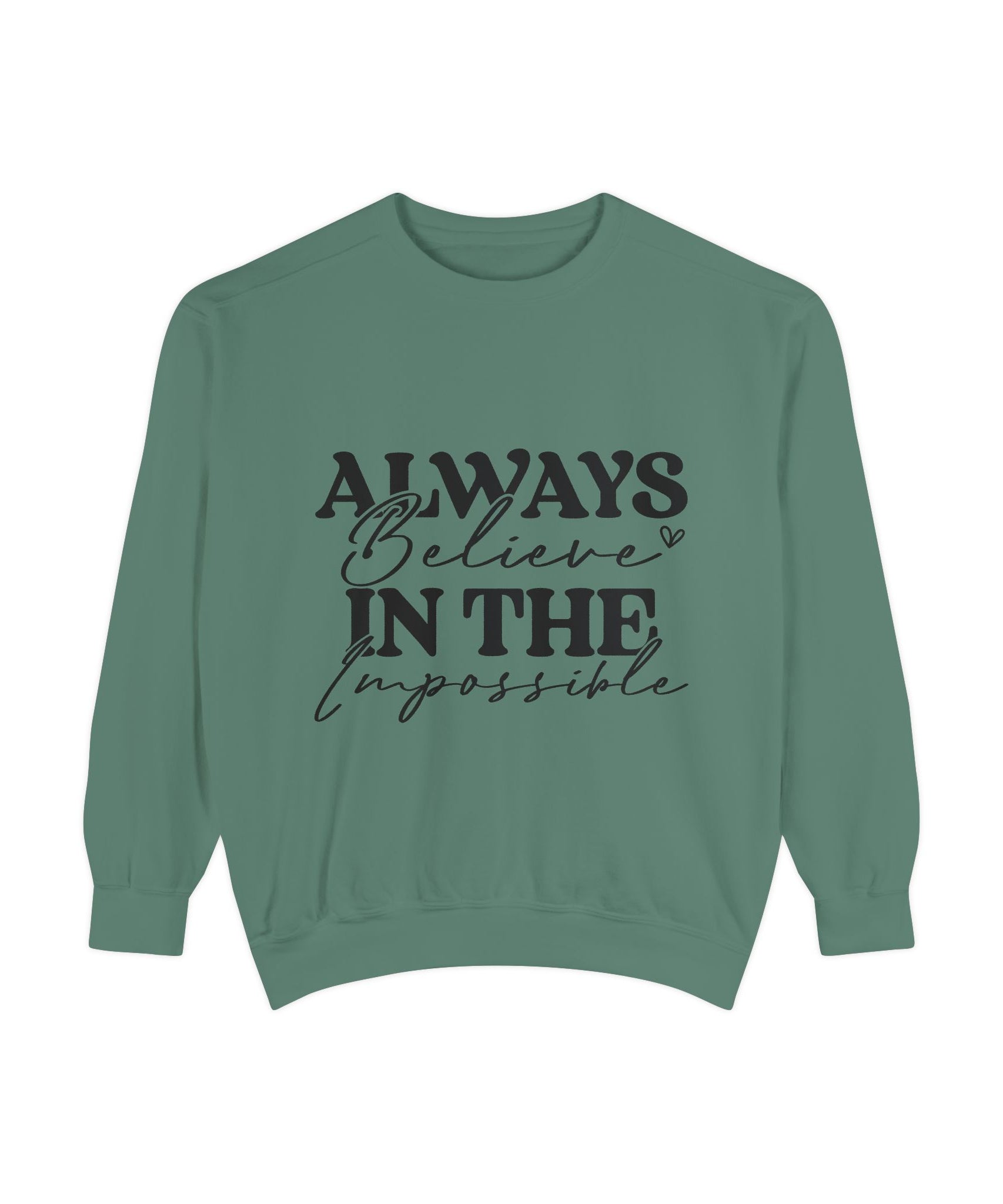 Always Believe in the Impossible Unisex Sweatshirt