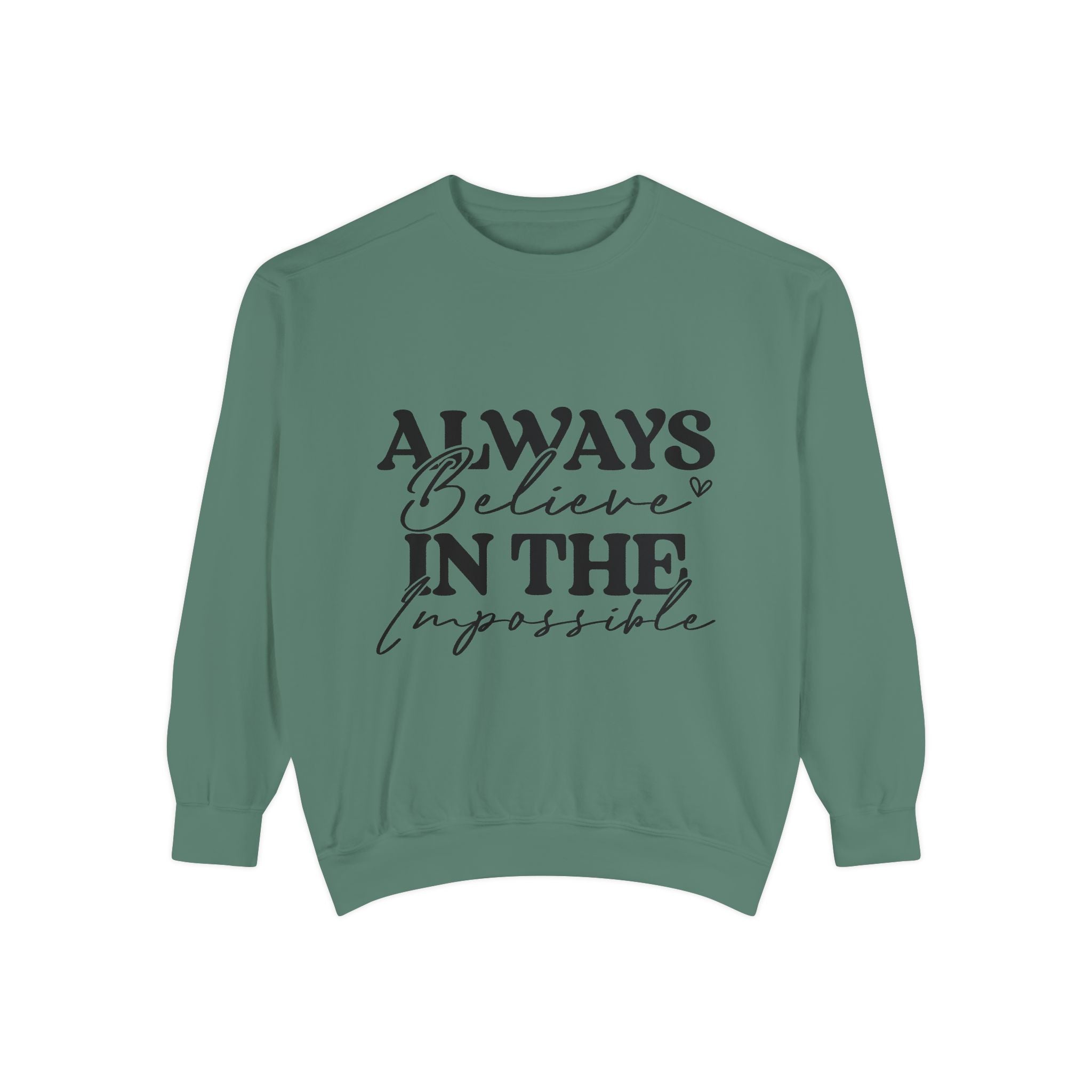 Always Believe in the Impossible Unisex Sweatshirt