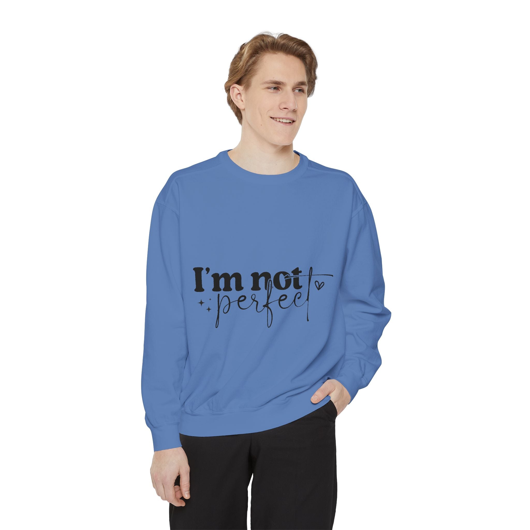 I'm Not Perfect Sweatshirt – Self-Care Affirmation Design