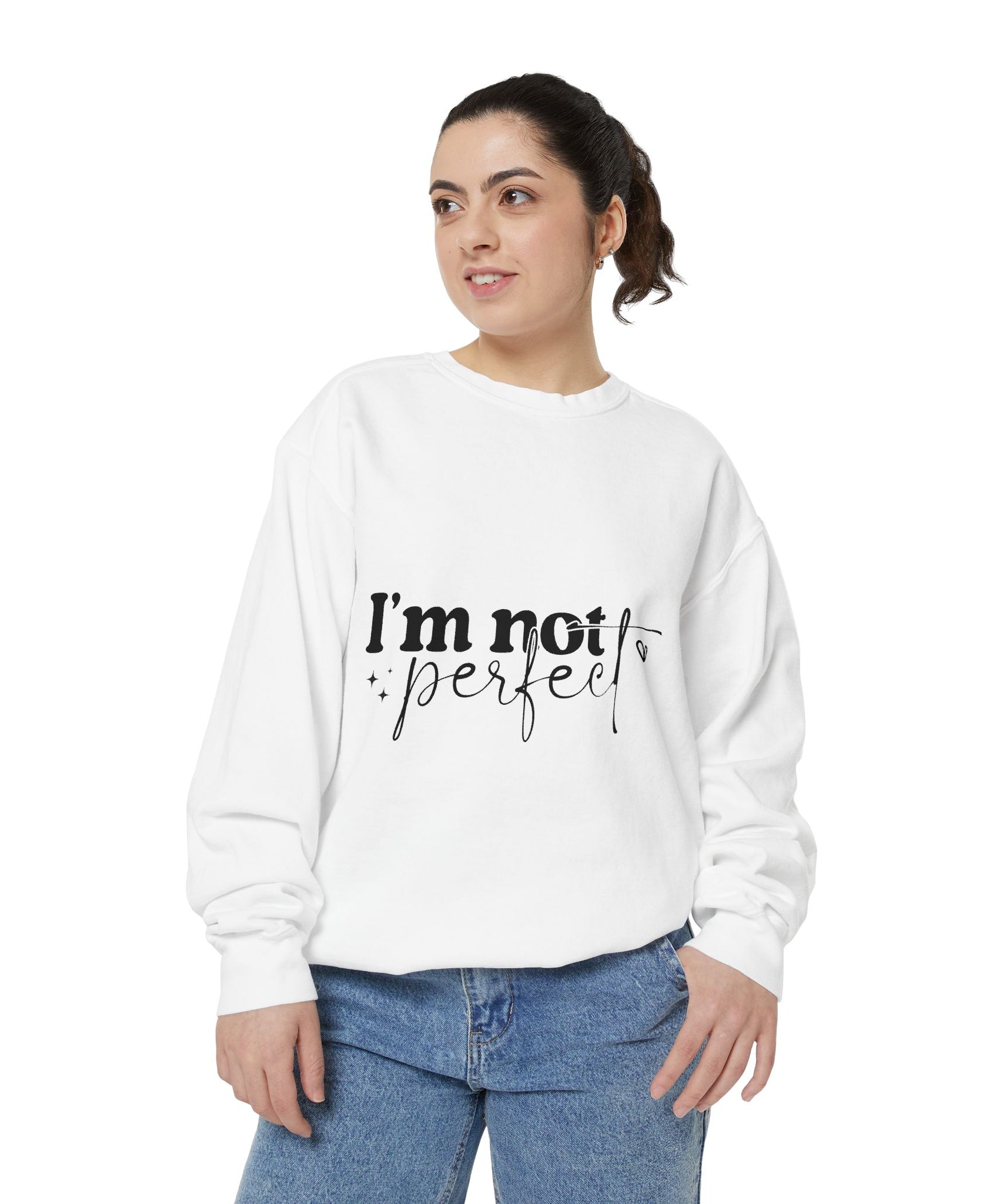 I'm Not Perfect Sweatshirt – Self-Care Affirmation Design
