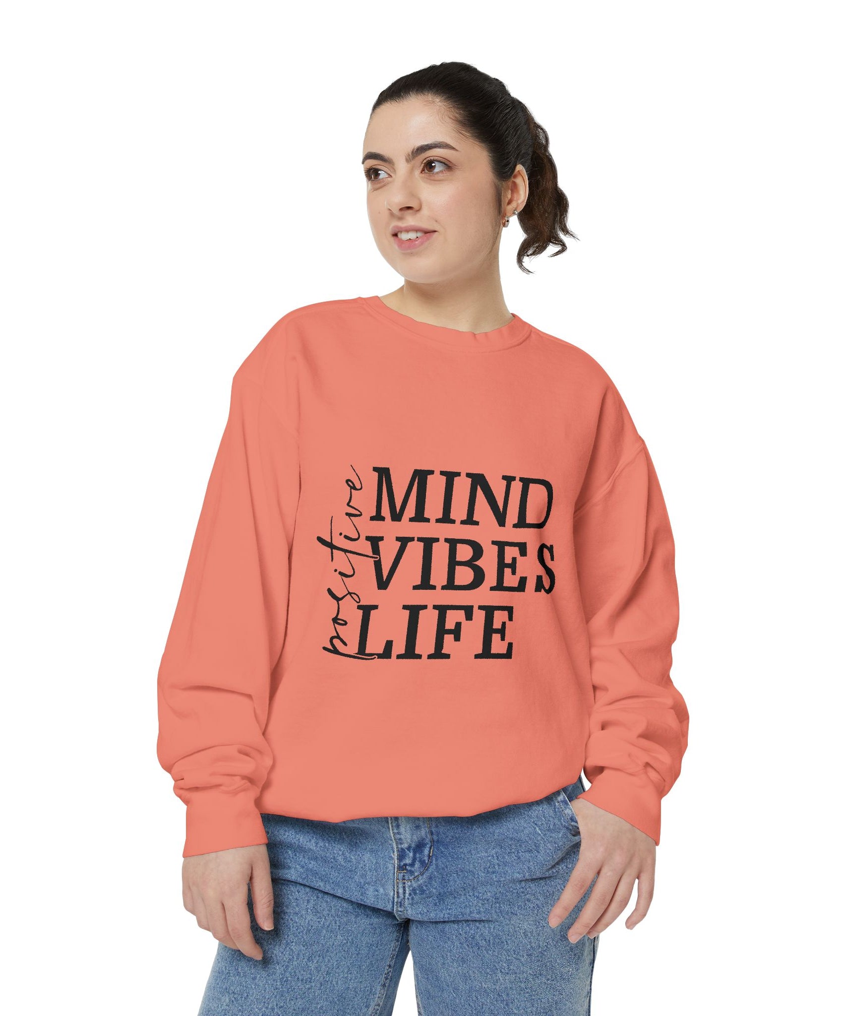 Positive Mind Vibes Life Unisex Sweatshirt